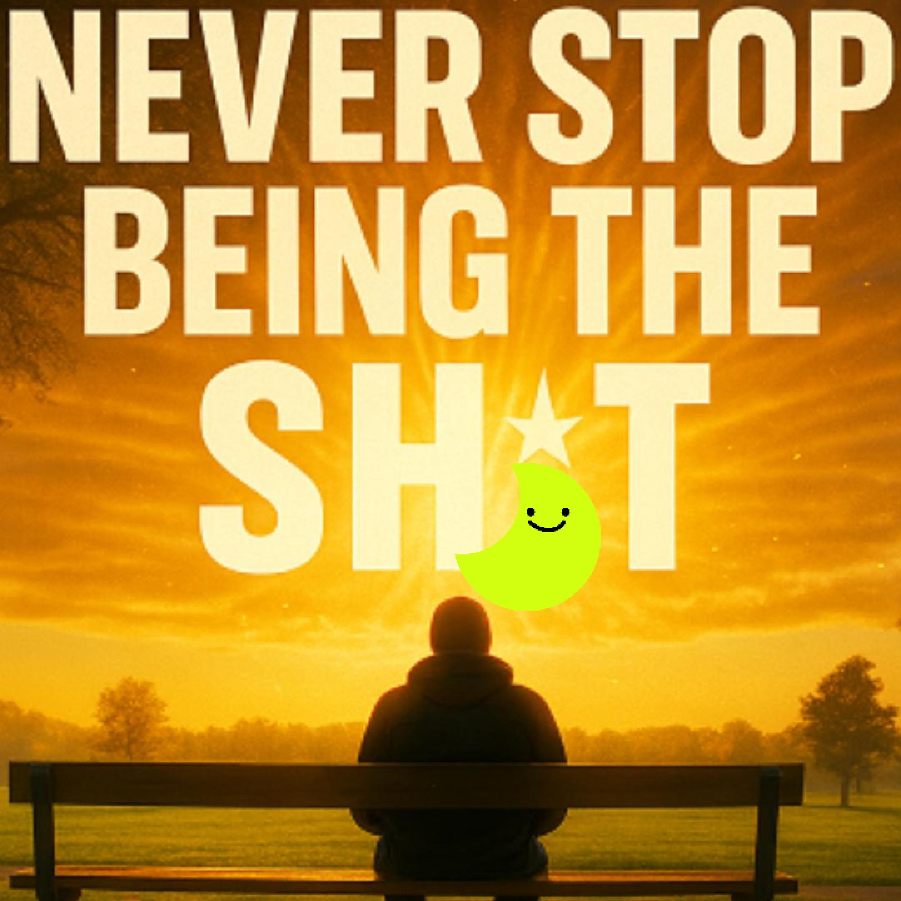 Remember Never Stop Being The Sh*t | Motivation episode artwork