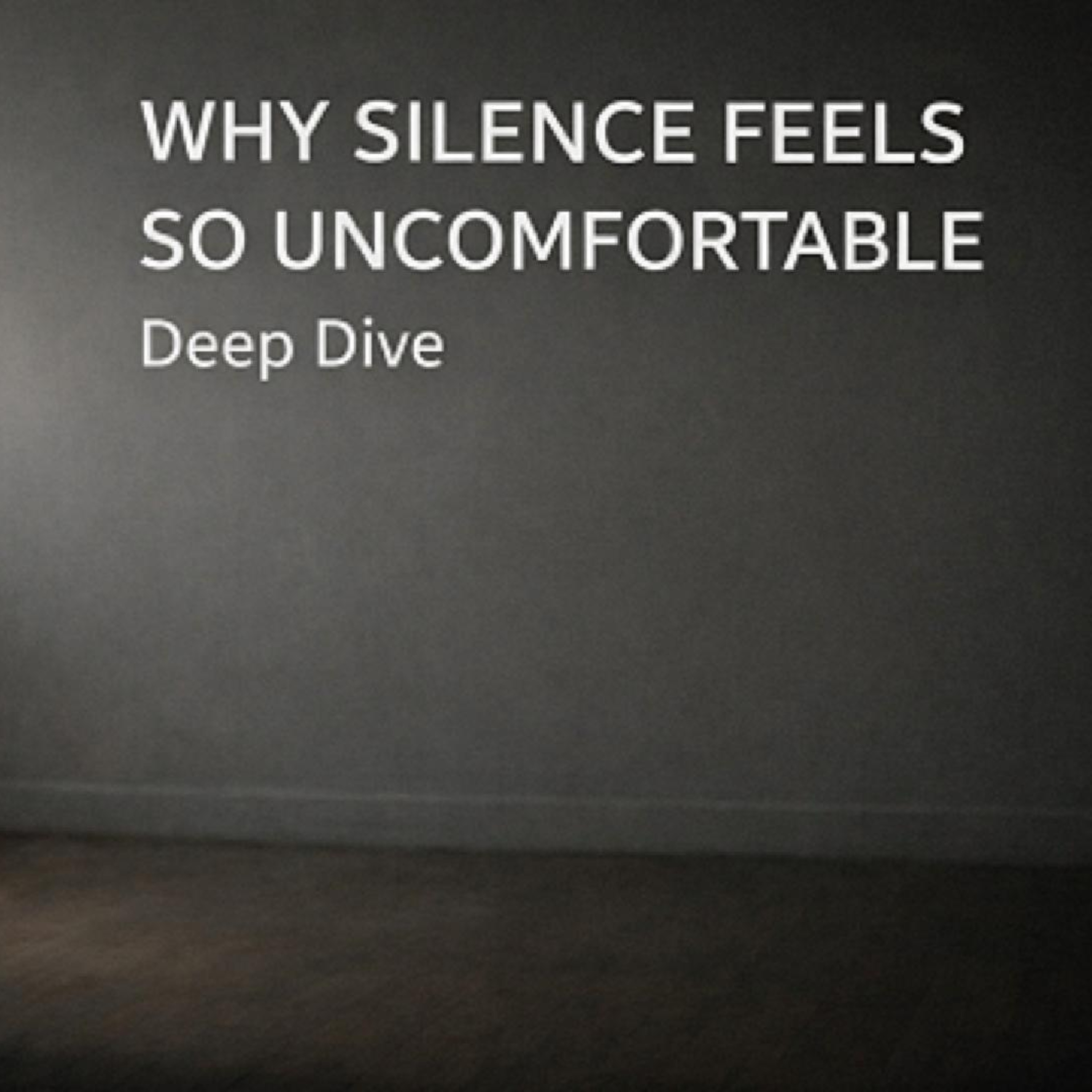 Why Silence Feels So Uncomfortable Now — A Deep Dive episode artwork