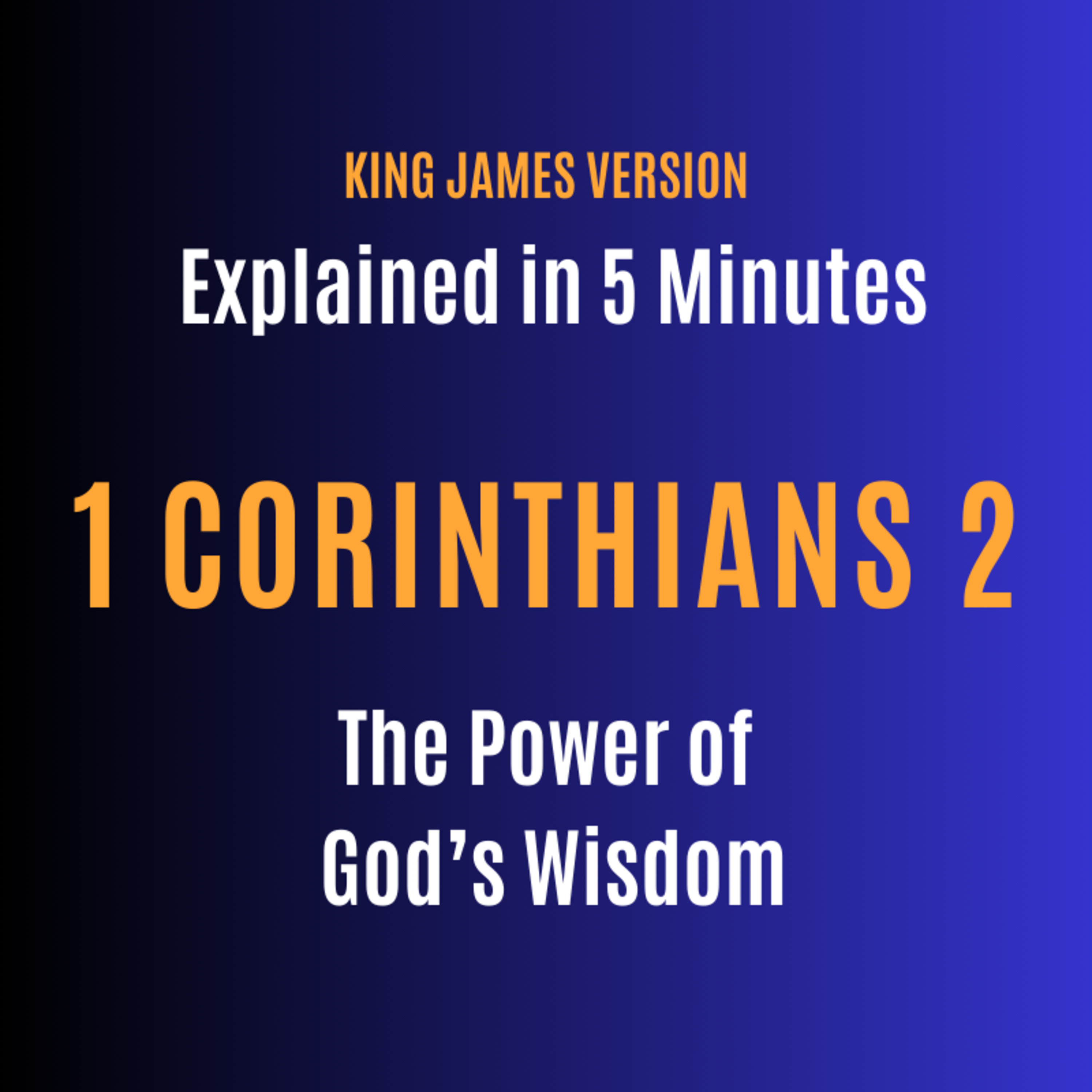Audio bible | 1 Corinthians 2 Explained in 5 Minutes – The Power of God’s Wisdom episode artwork