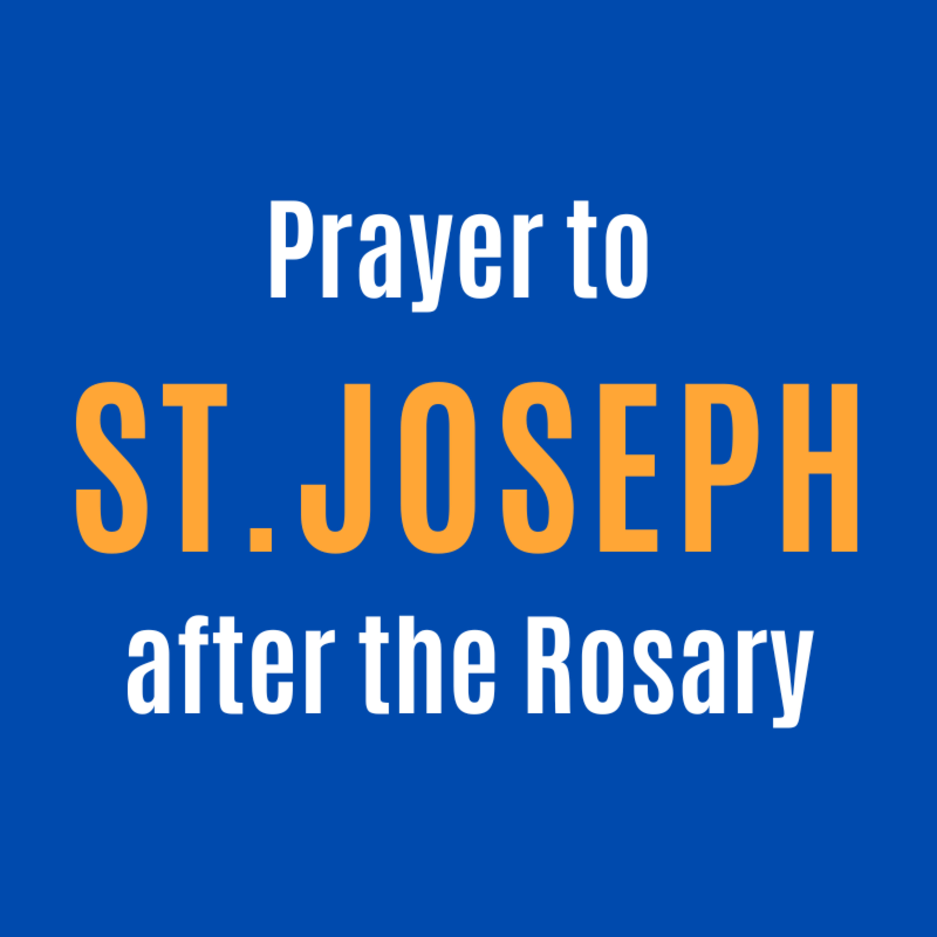 Prayer to St. Joseph after the Rosary | Protection & Guidance episode artwork