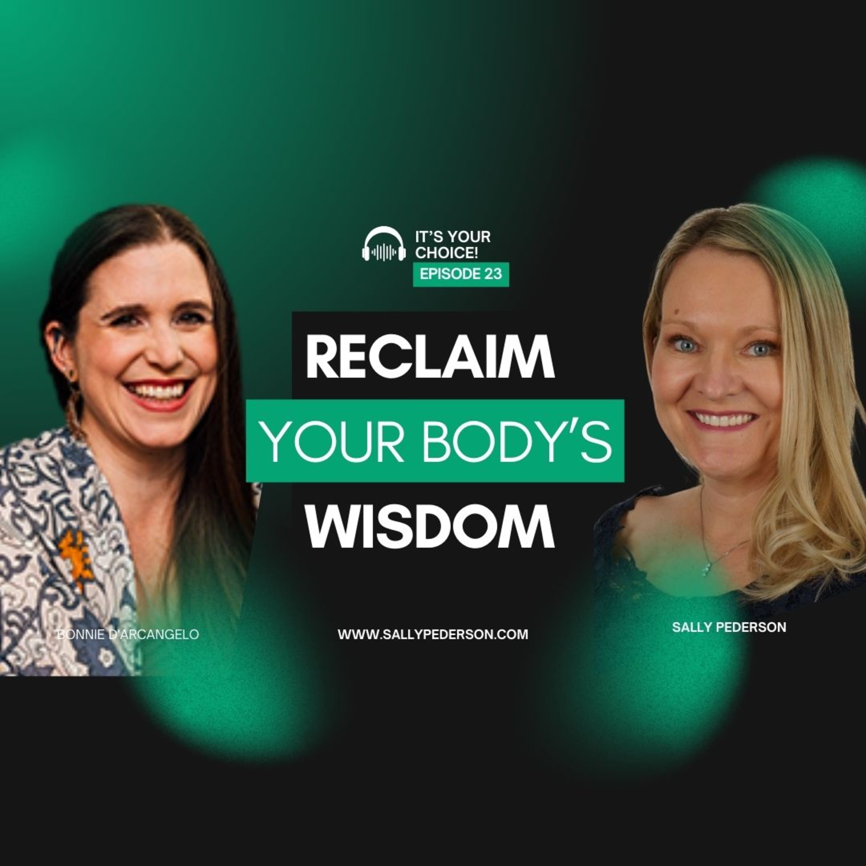 It\'s Your Choice! with Sally Pederson.