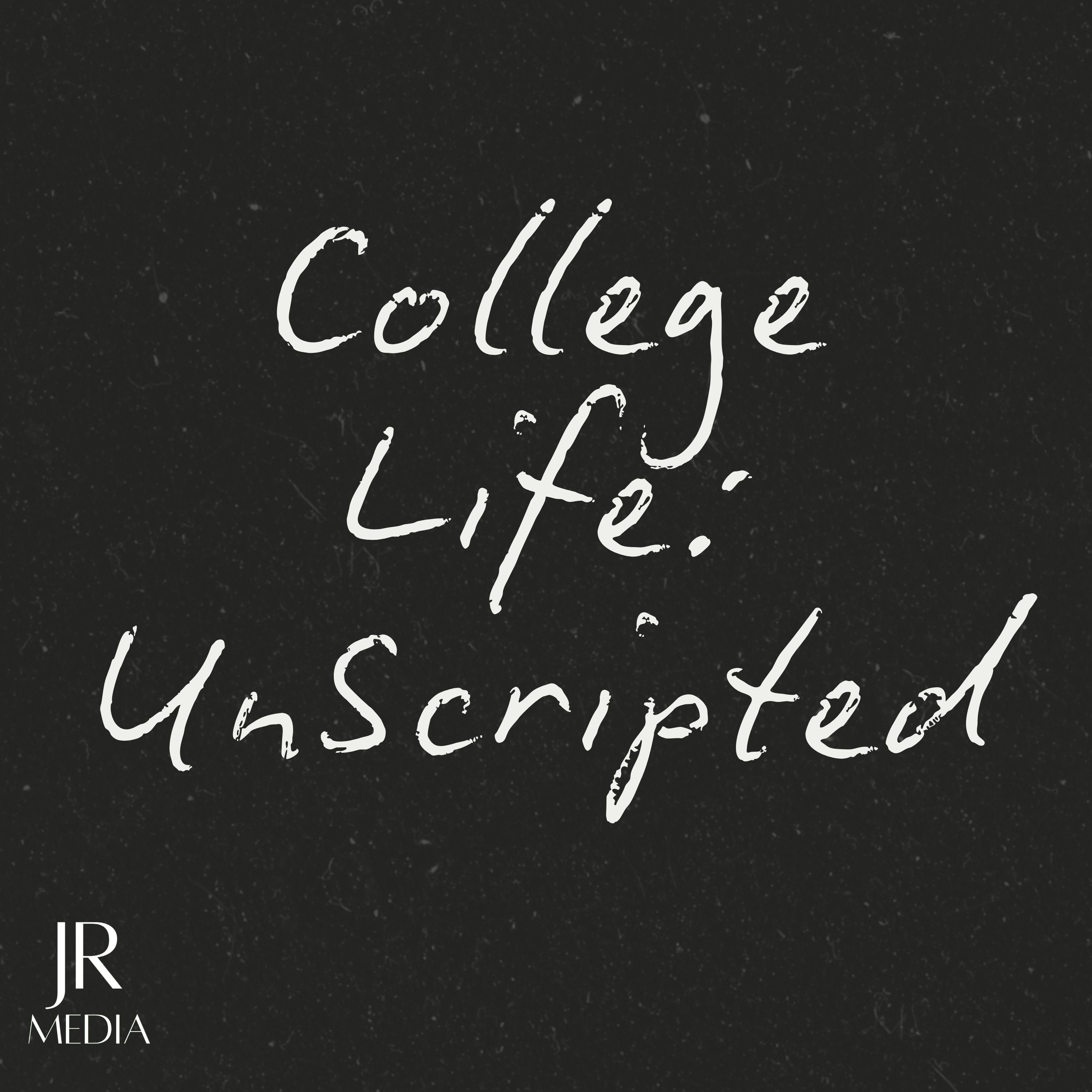 College Life: Unscripted