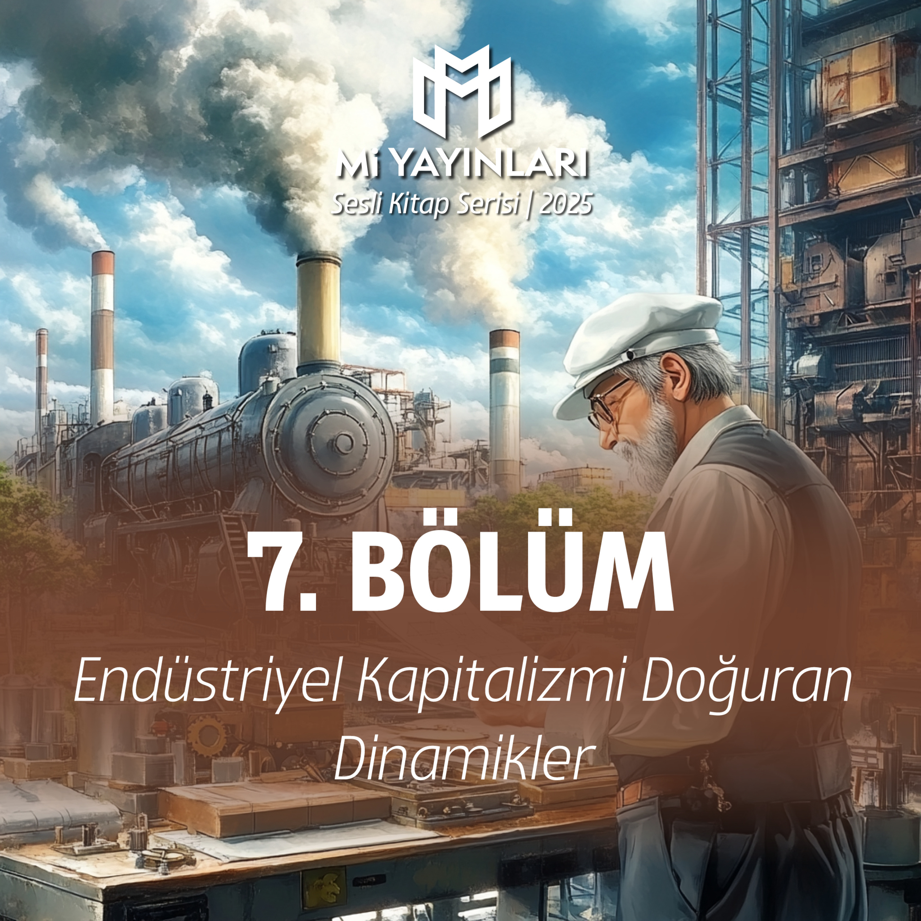 7. Bölüm | Endüstriyel Kapitalizmi Doğuran Dinamikler | Osmanlı ve Kapitalizm | Süleyman Eryiğit episode artwork