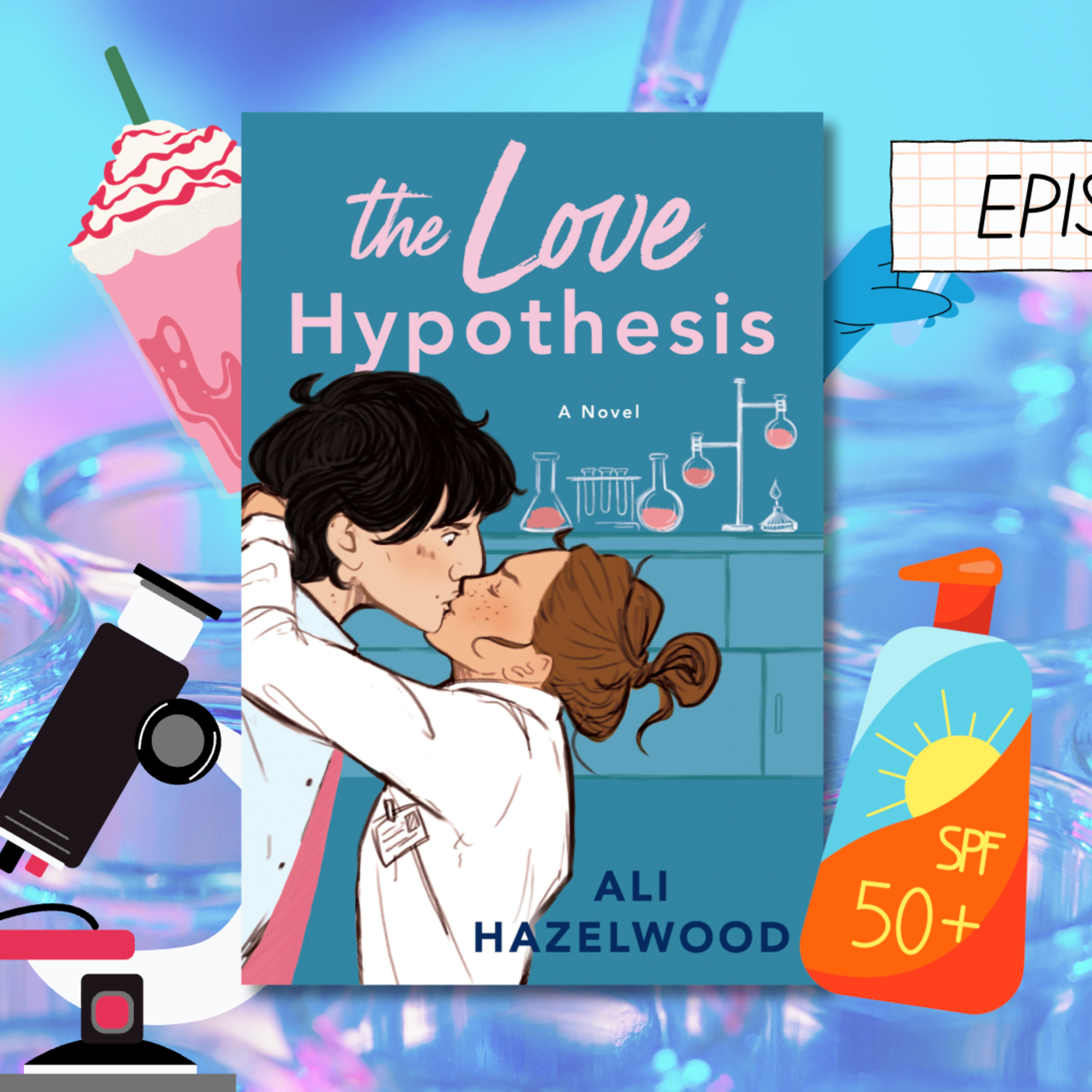 006 A Moment for the Women in STEM: The Love Hypothesis by Ali Hazlewood episode artwork