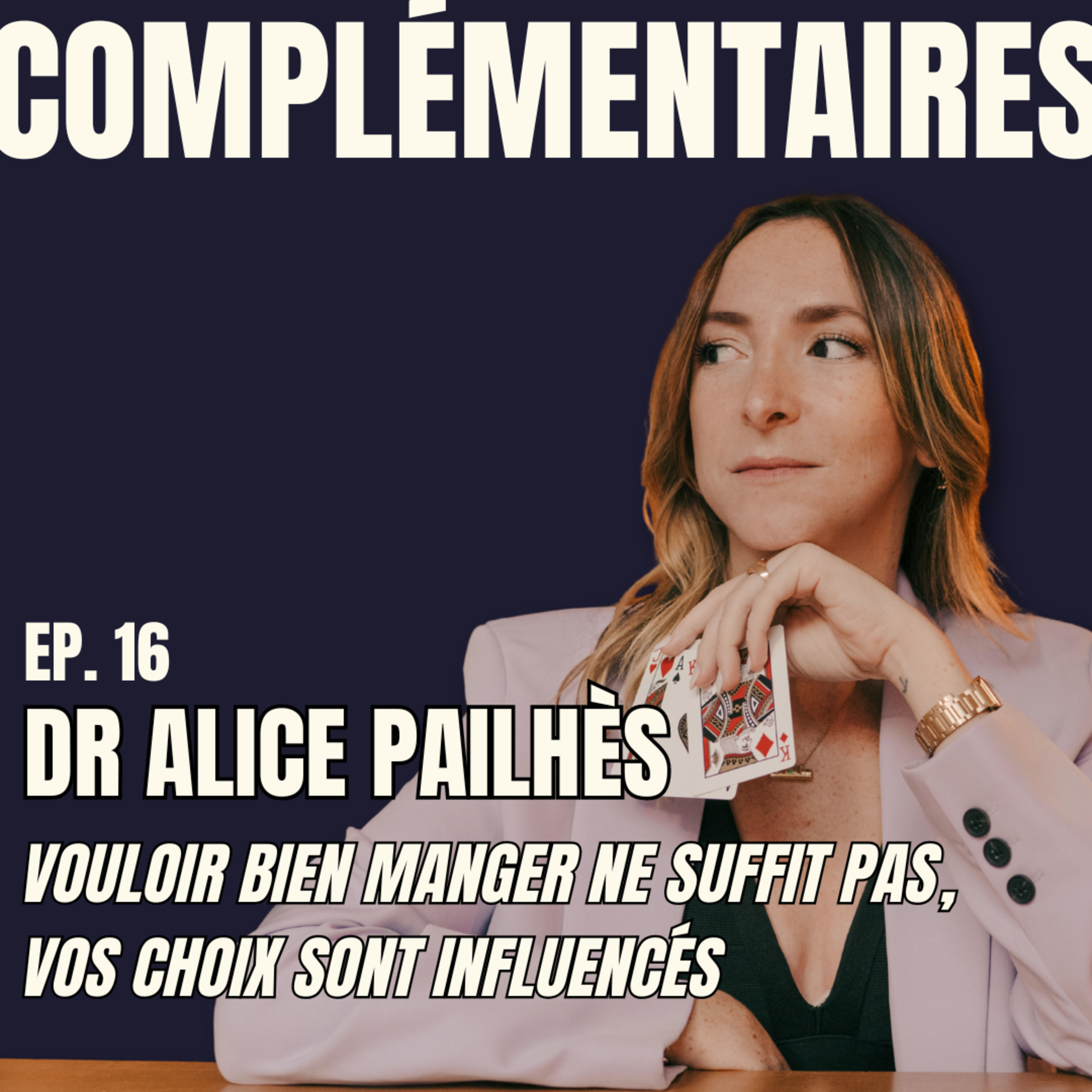 Ep.16 - Dr Alice Pailhès : Vouloir bien manger ne suffit pas, vos choix sont influencés