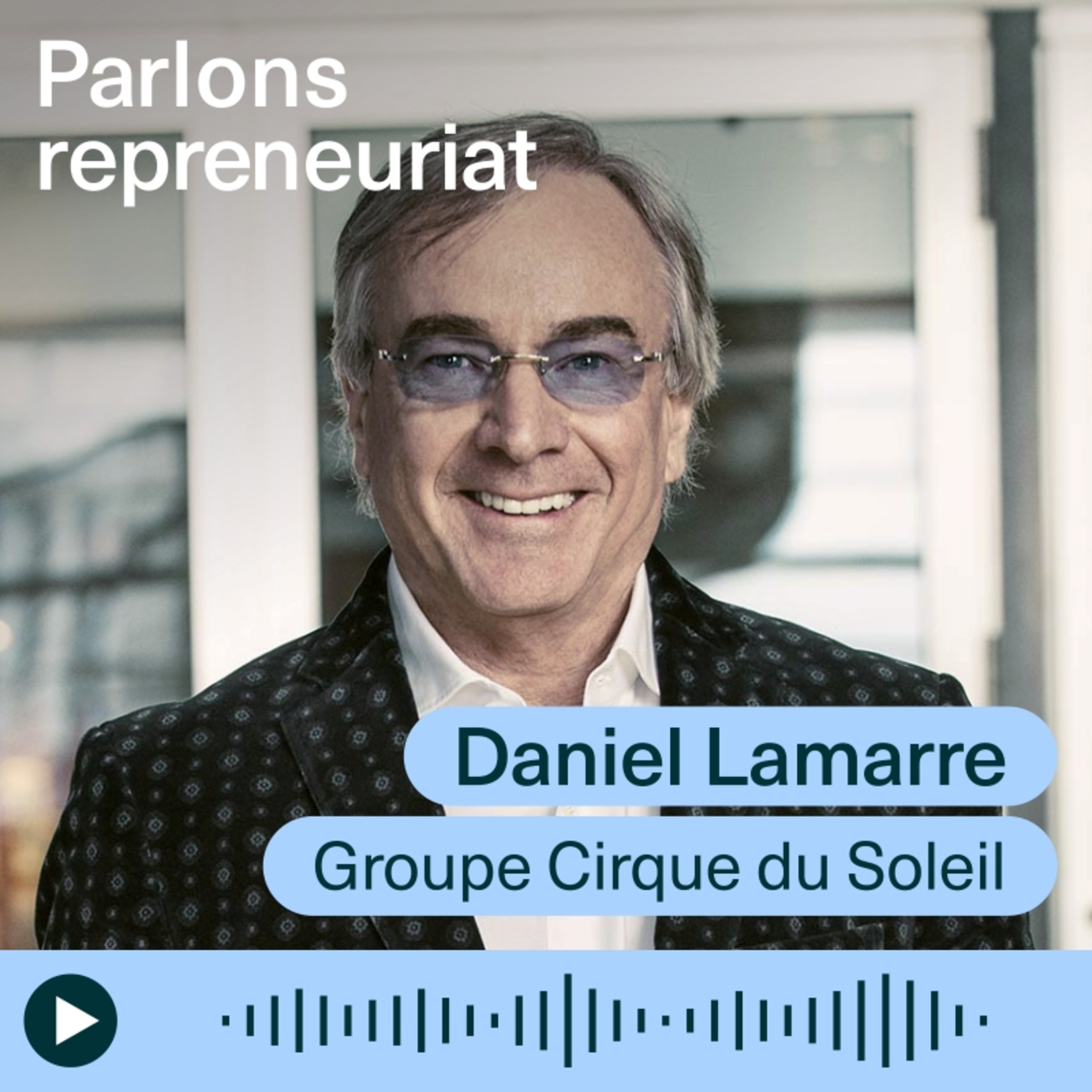 Culture d’entreprise, défis du secteur culturel et continuité des opérations — Daniel Lamarre episode artwork