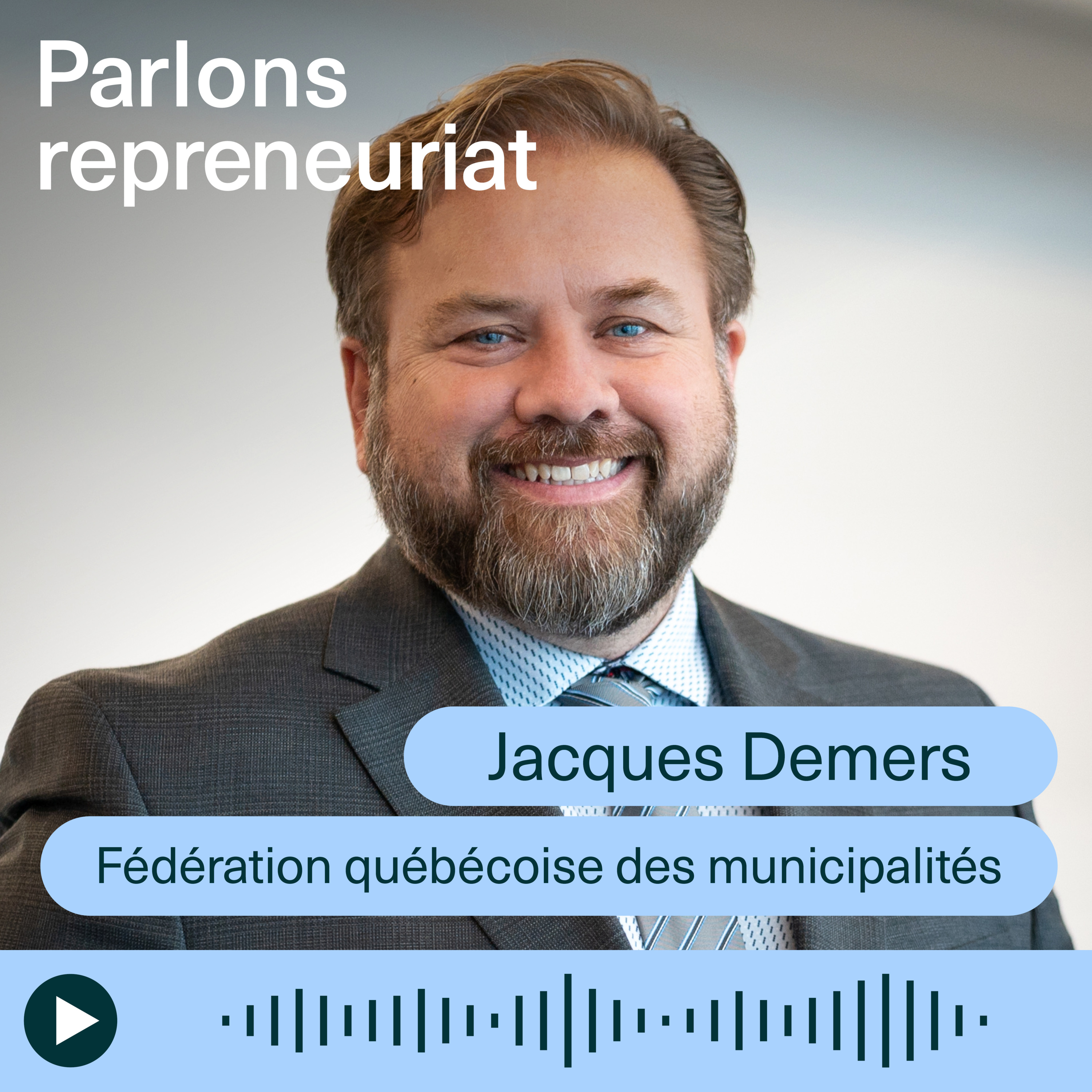 Le repreneuriat comme moteur économique des régions — Jacques Demers, président FQM episode artwork
