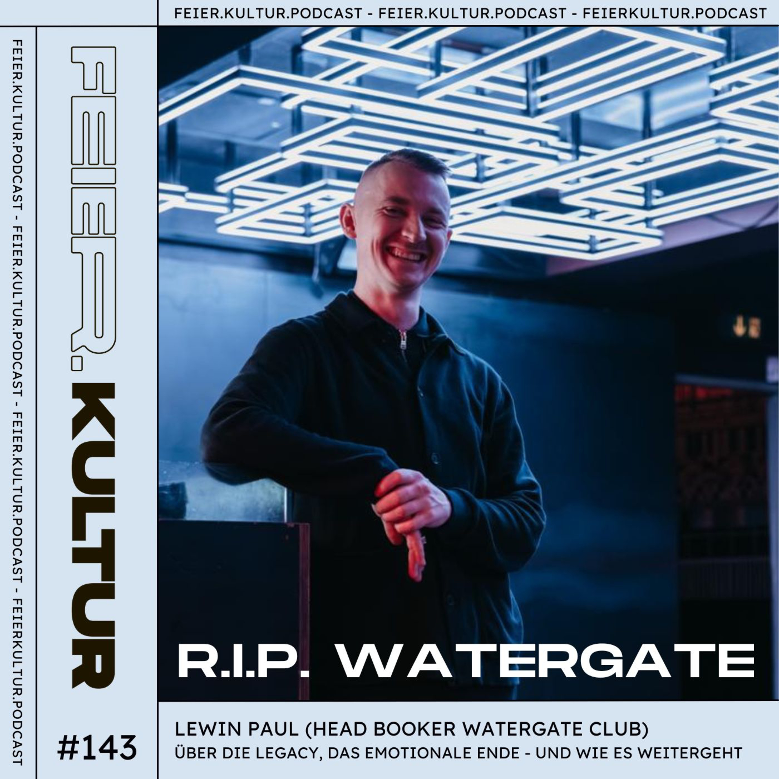 #143 - RIP WATERGATE: Mit Lewin Paul (Ex-Head Booker Watergate Club) über das emotionale Ende - und wie es weitergeht episode artwork