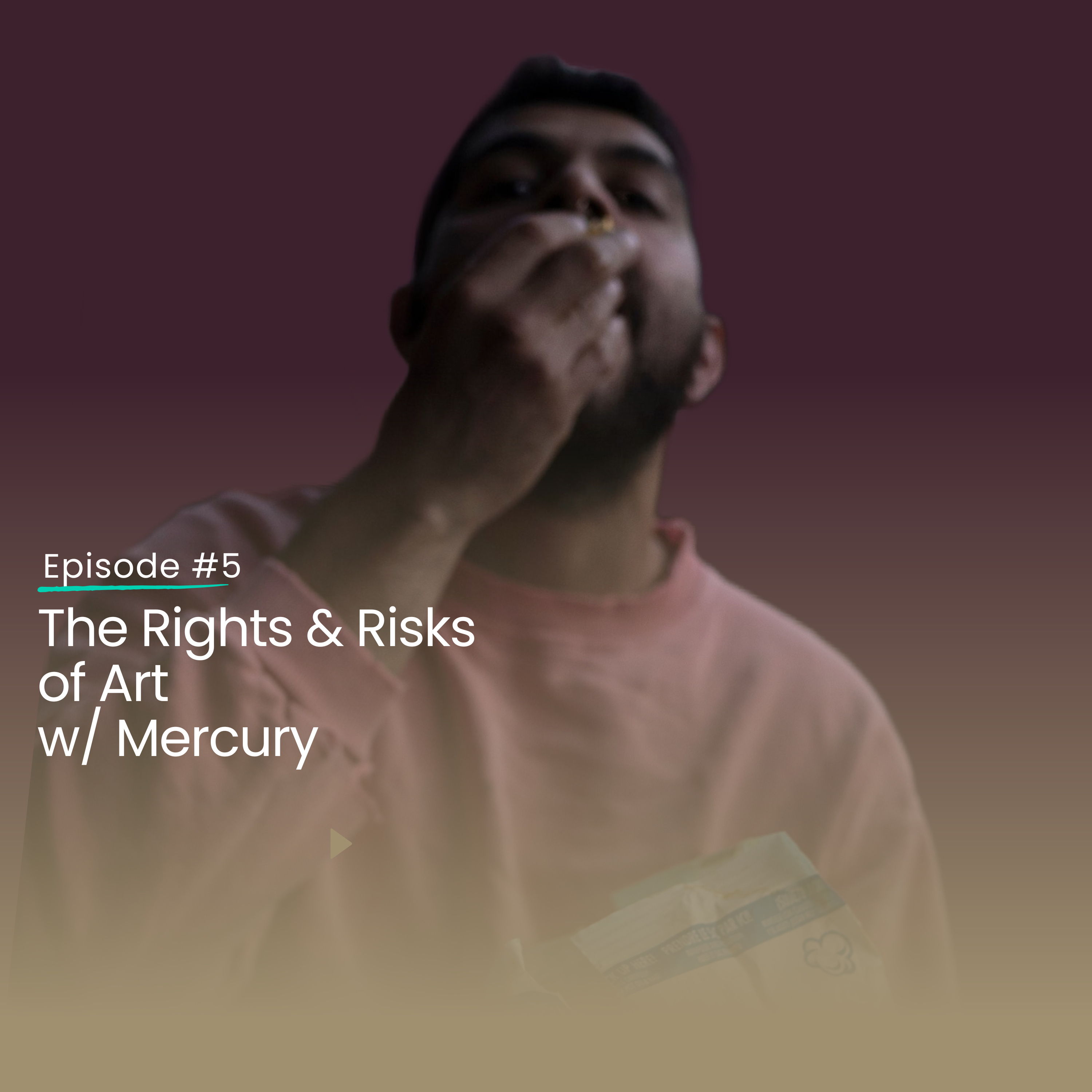 Episode 5: The Rights & Risks of Art w/ Mercury