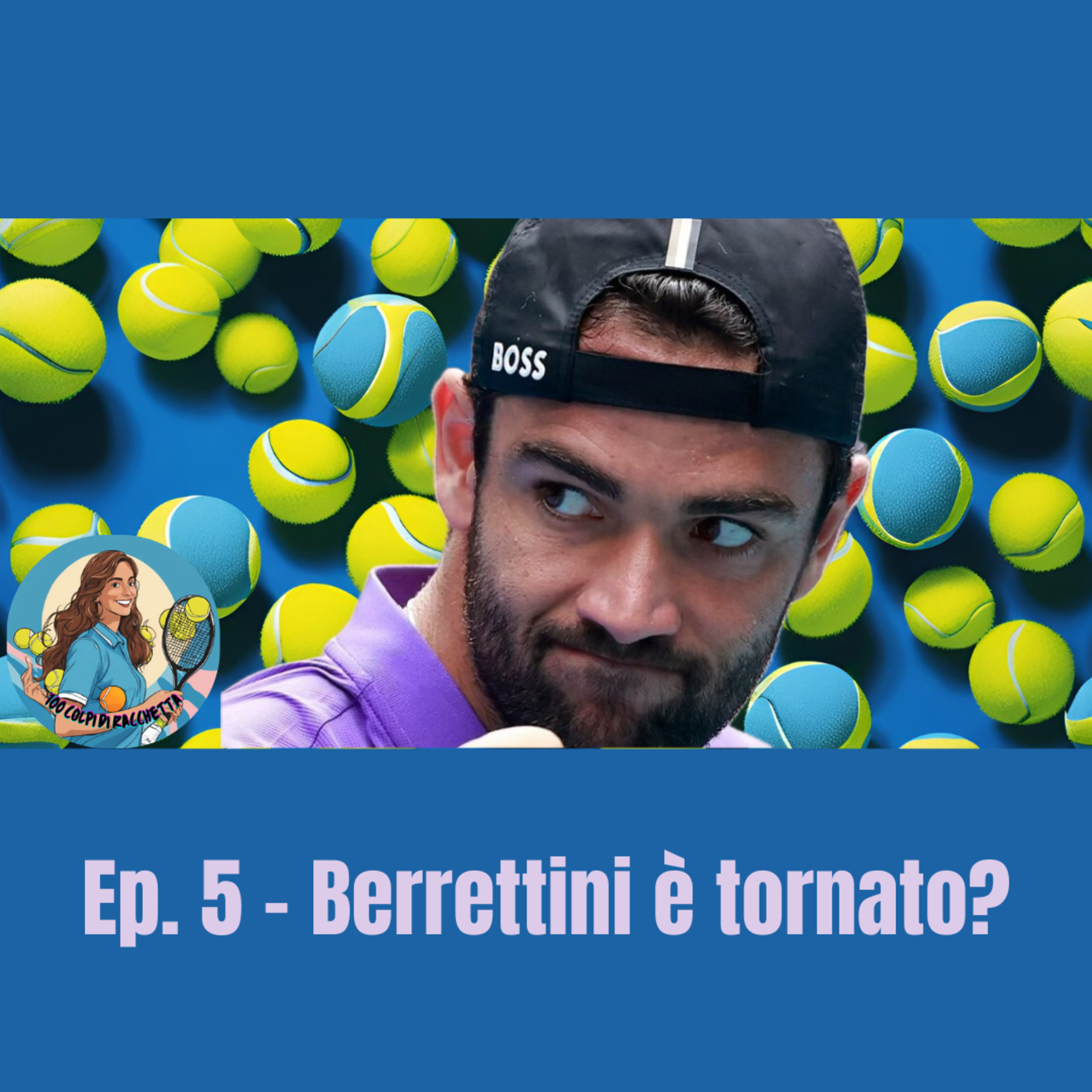 EP. 5 - BERRETTINI è tornato? episode artwork