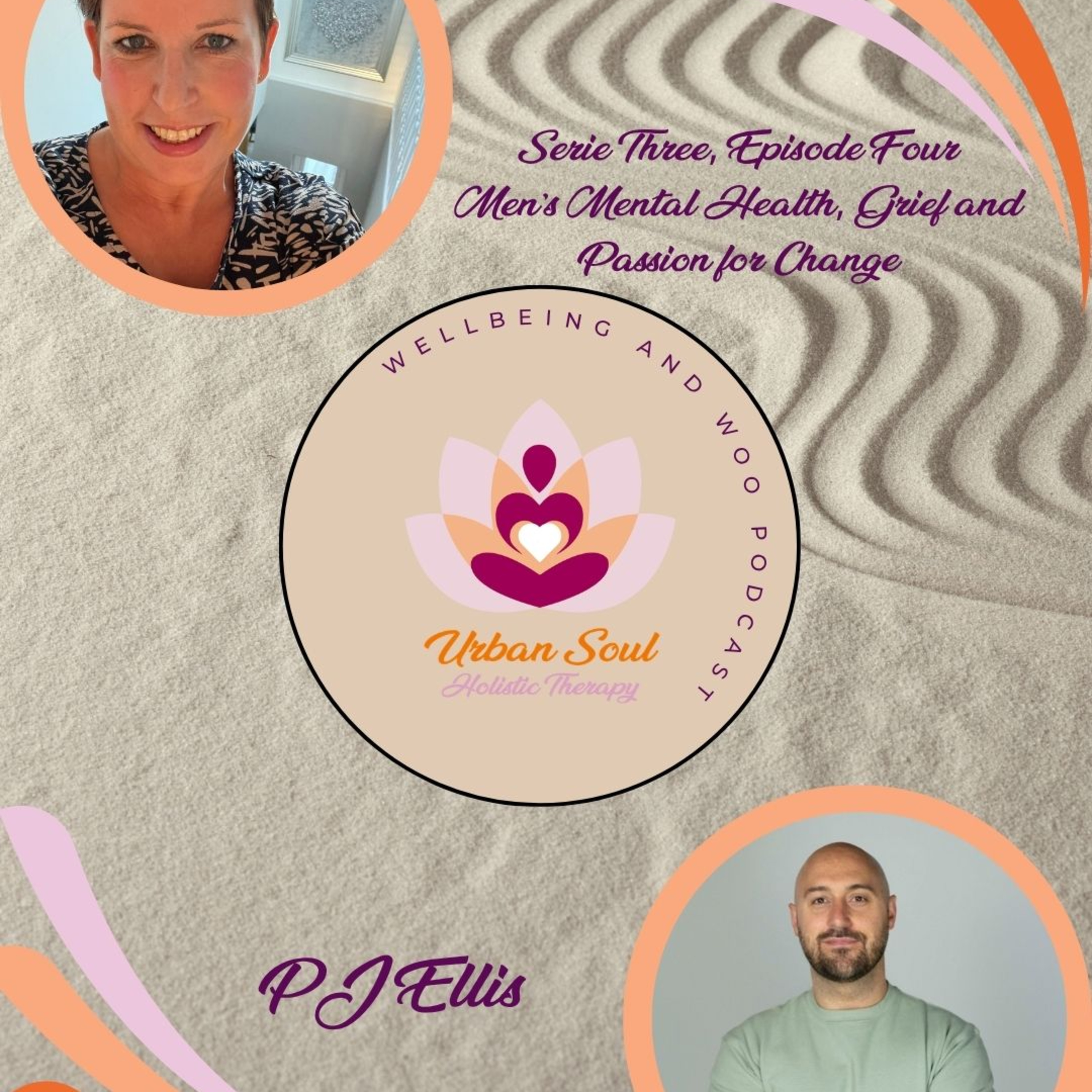 Serie 3, Episode 4: Men's Mental Health, Grief and passion for change  episode artwork