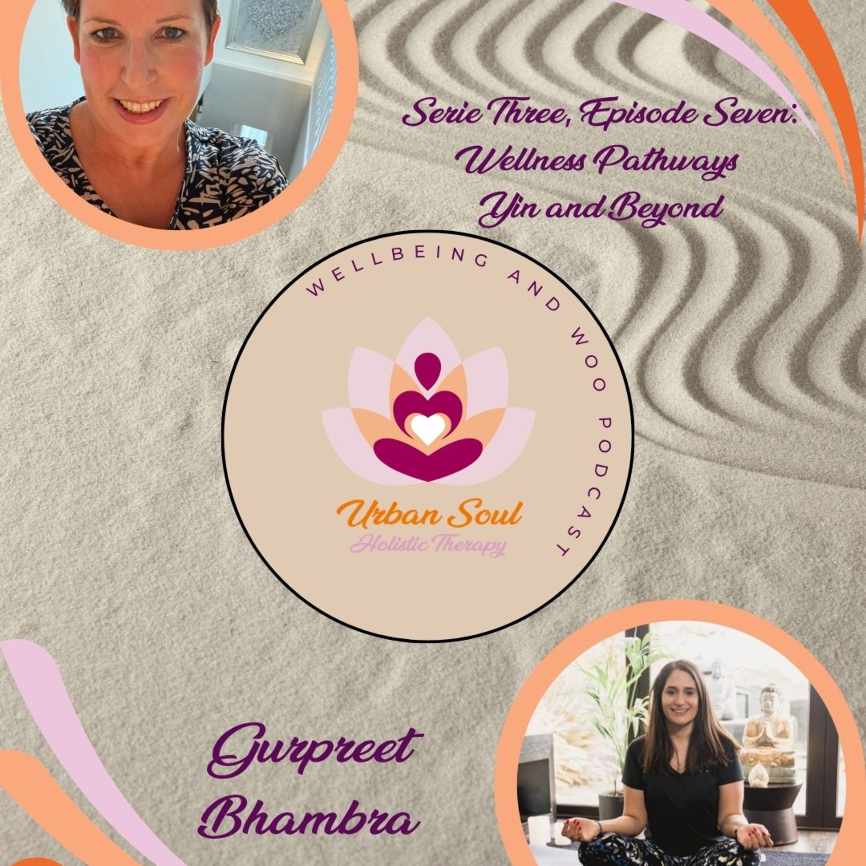 Serie 3, Episode Seven:- Wellness Pathways Yin and beyond episode artwork
