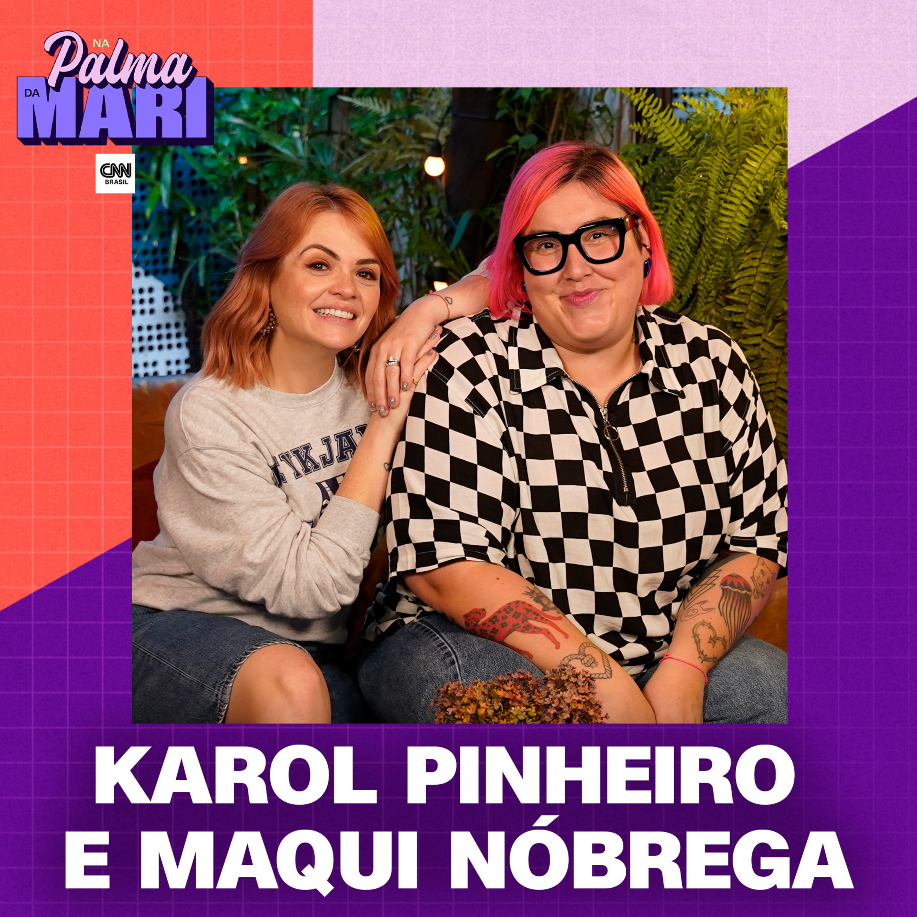 Karol Pinheiro e Maqui Nóbrega | Na Palma da Mari #76 episode artwork