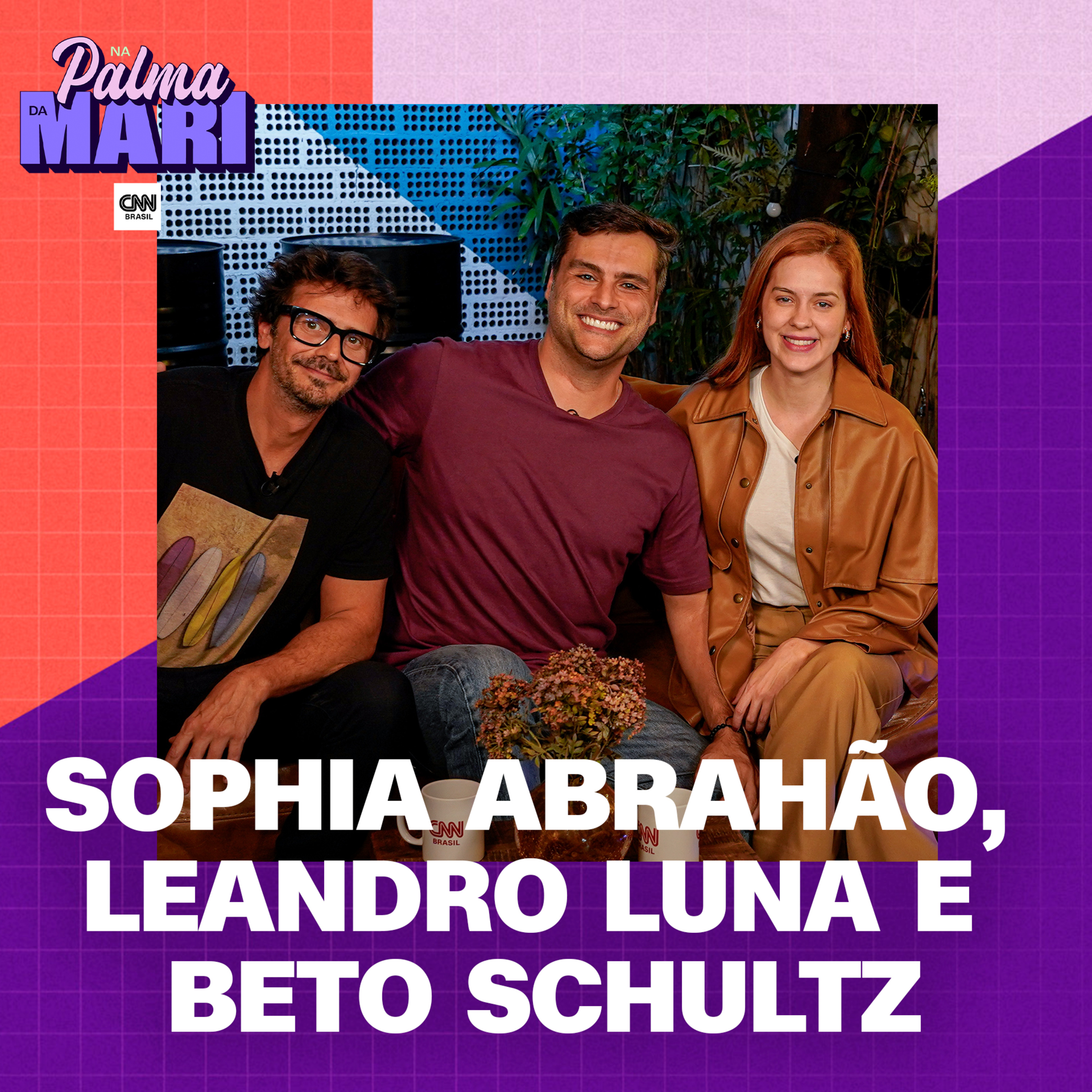 Sophia Abrahão, Beto Schultz e Leandro Luna | Na Palma da Mari #86 episode artwork