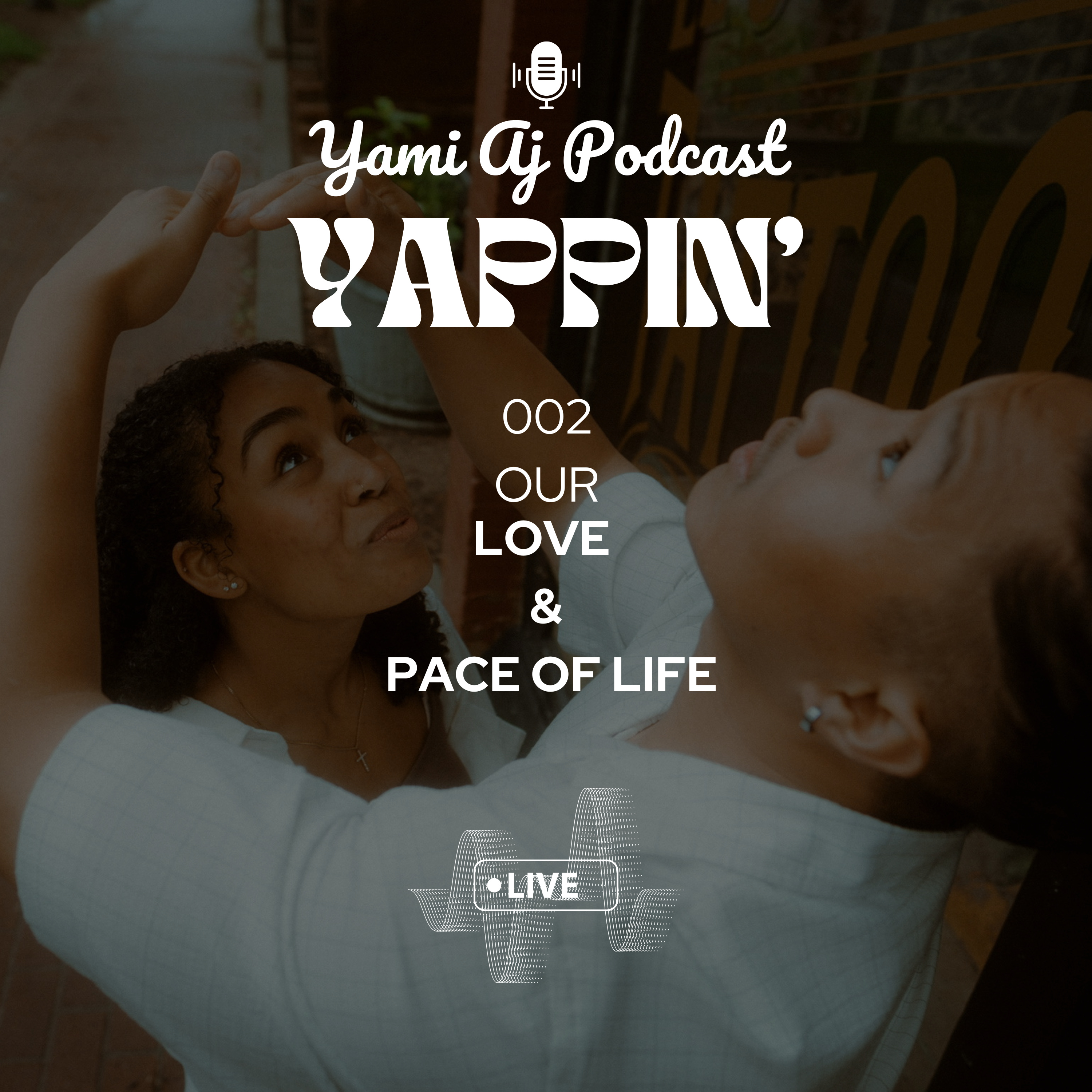 YAPpin' 002 | love & pace of life episode artwork