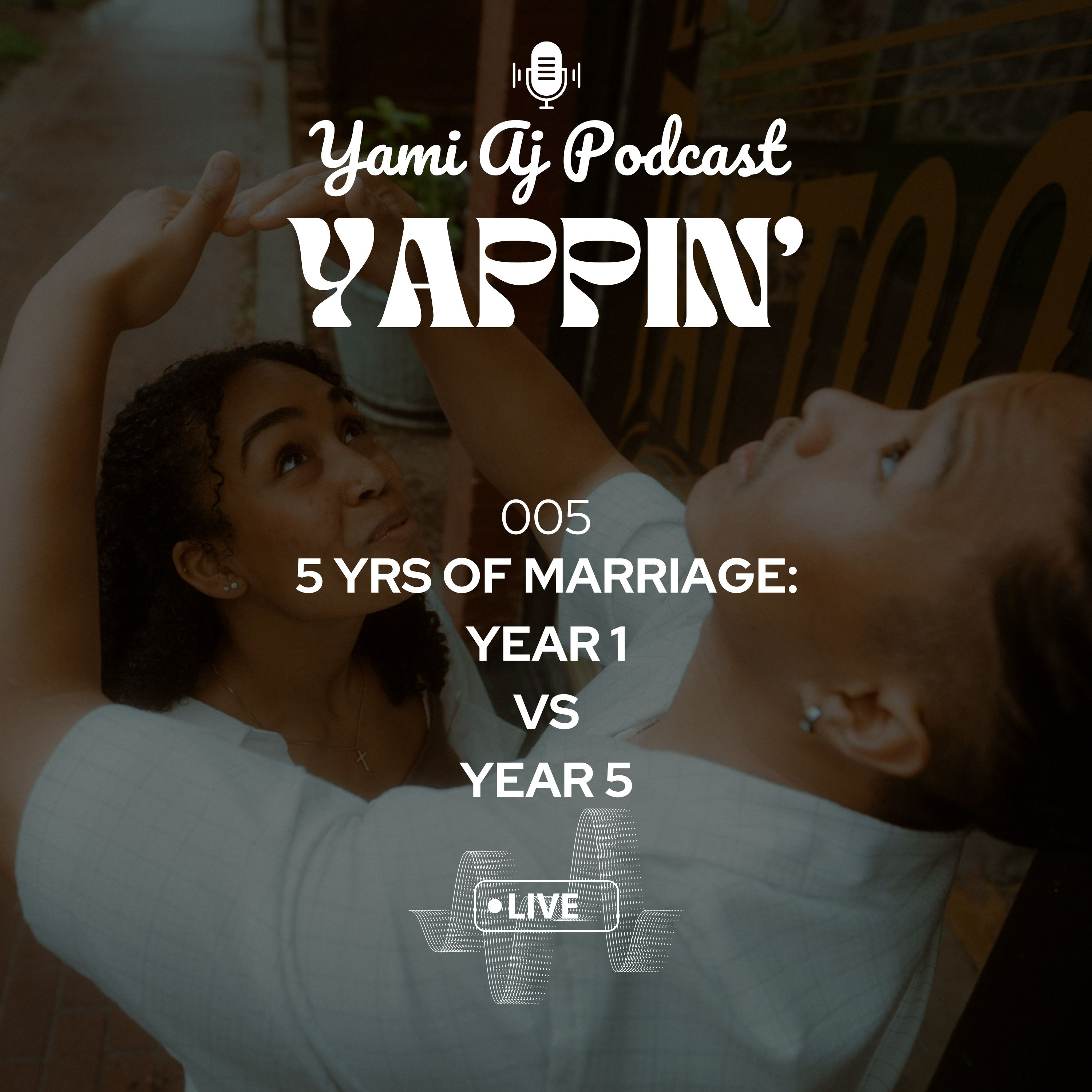 YAPpin' 005 | 5 yrs of marriage: year one vs year five episode artwork