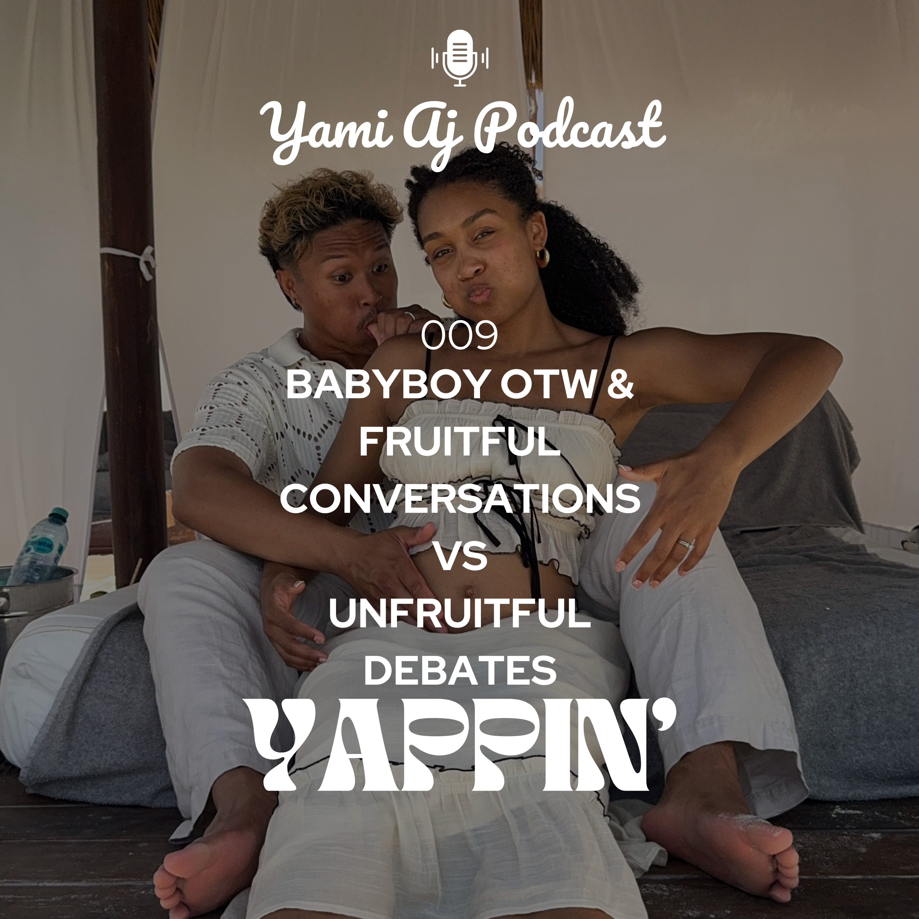 YAPpin' 009 | baby otw & fruitful conversations vs unfruitful debate episode artwork