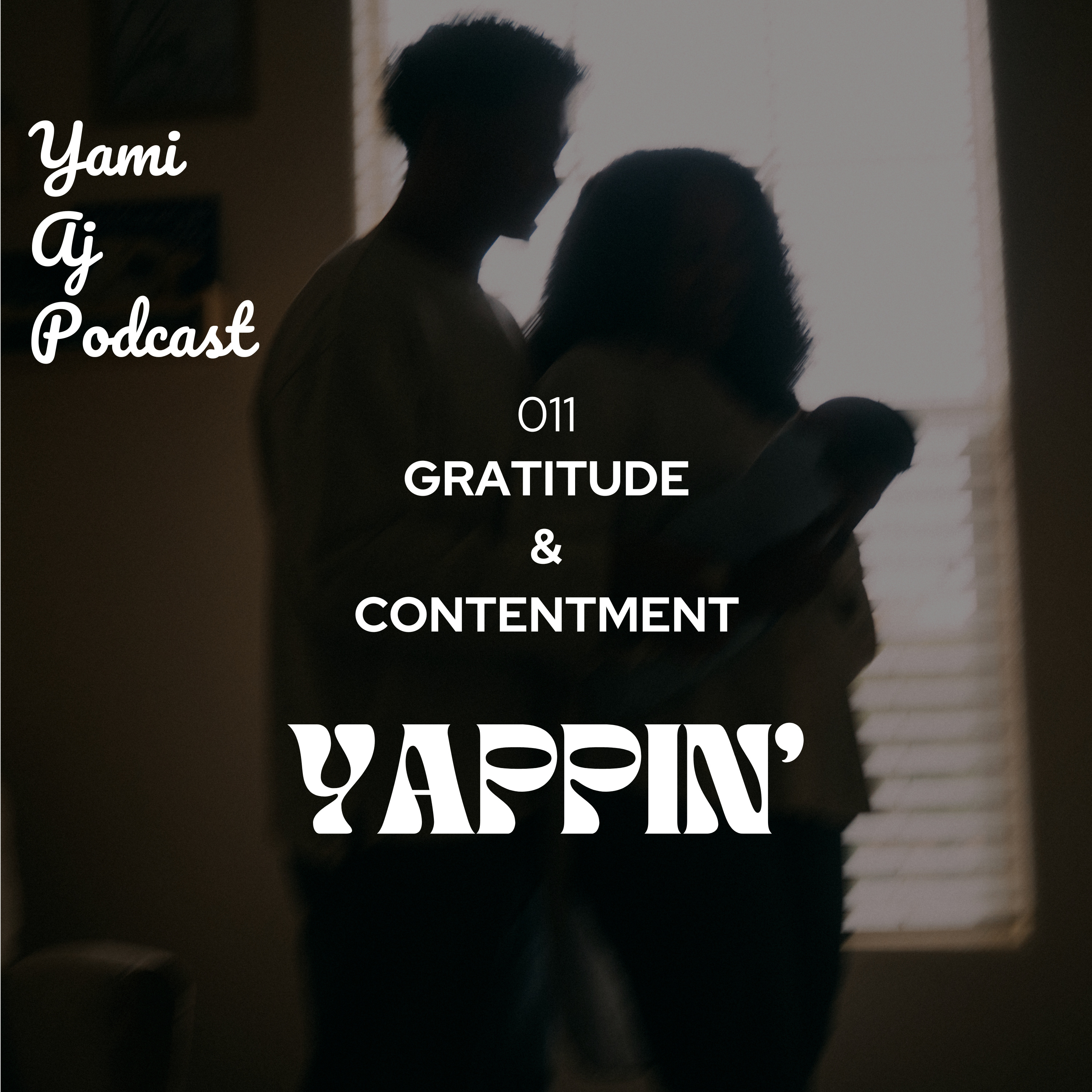 YAPpin' 011 | what's the difference with gratitude & contentment? episode artwork