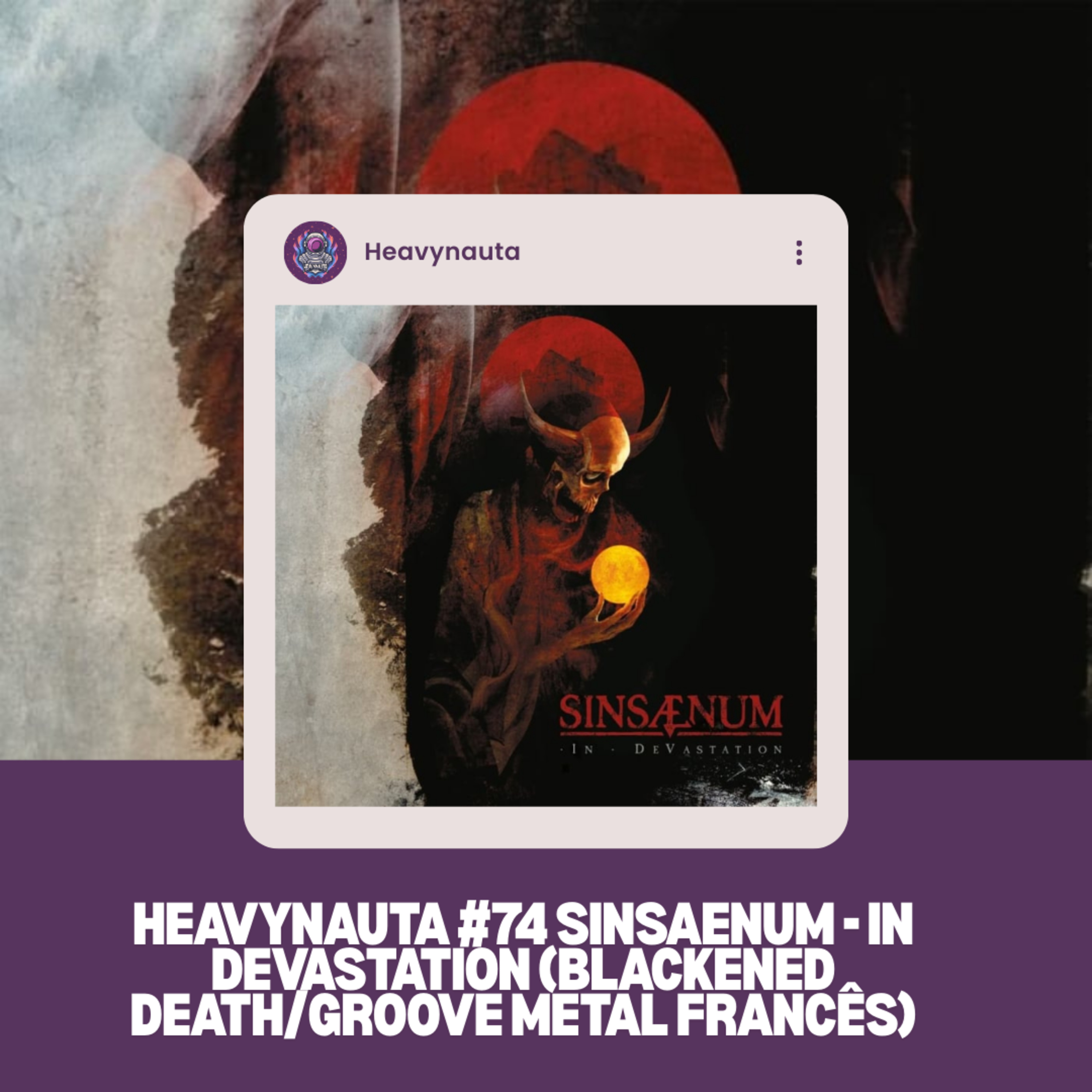 Heavynauta #74 Sinsaenum - In Devastation (Blackened Death/Groove Metal Francês) episode artwork