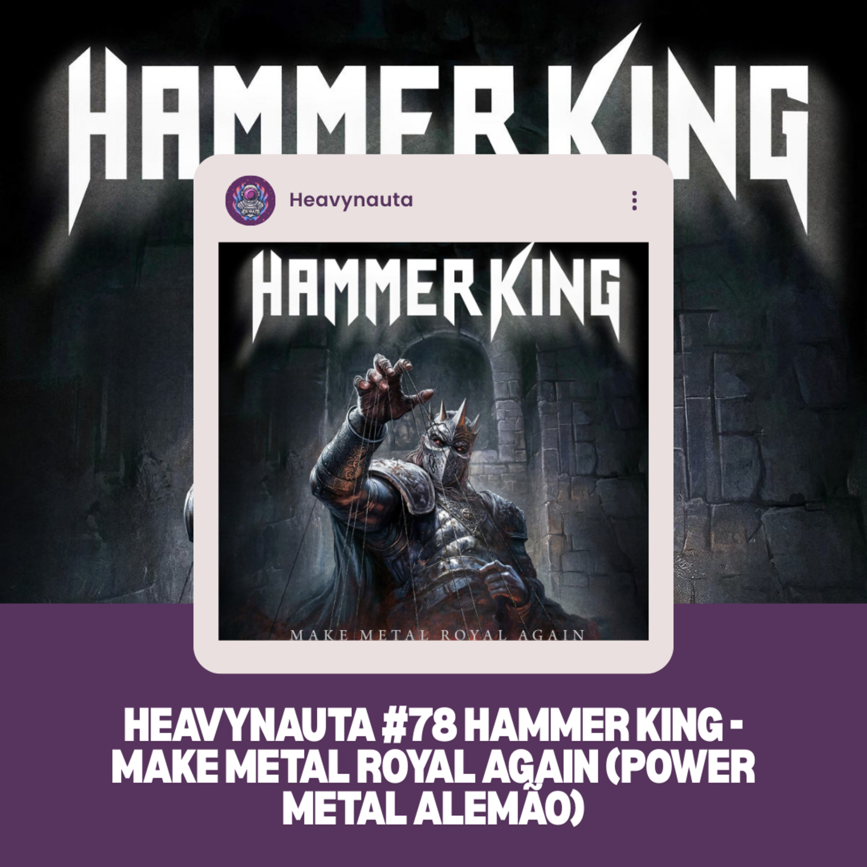 Heavynauta #78 Hammer King - Make Metal Royal Again (Power Metal Alemão) episode artwork