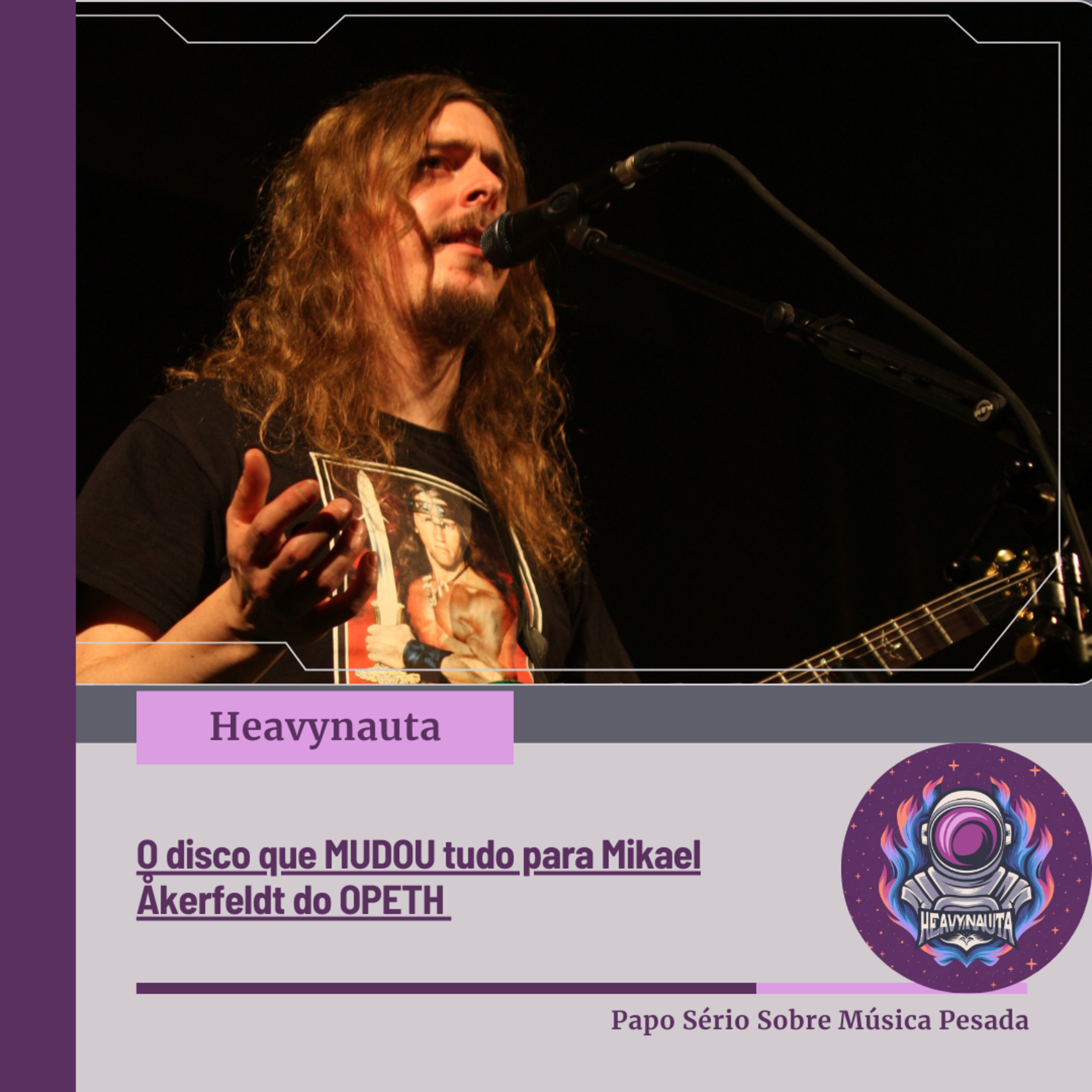 O disco que MUDOU tudo para Mikael Åkerfeldt do OPETH 😱 episode artwork