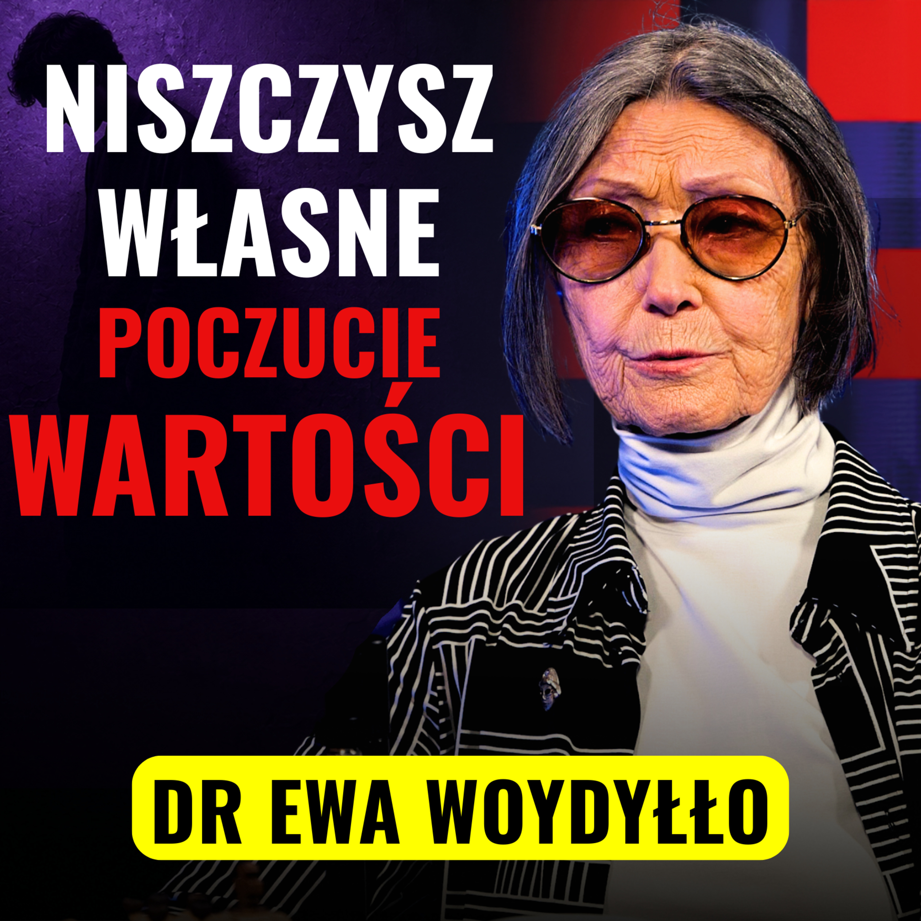Ewa Woydyłło: dlaczego niszczysz swoje poczucie wartości? | GAMBIT #48