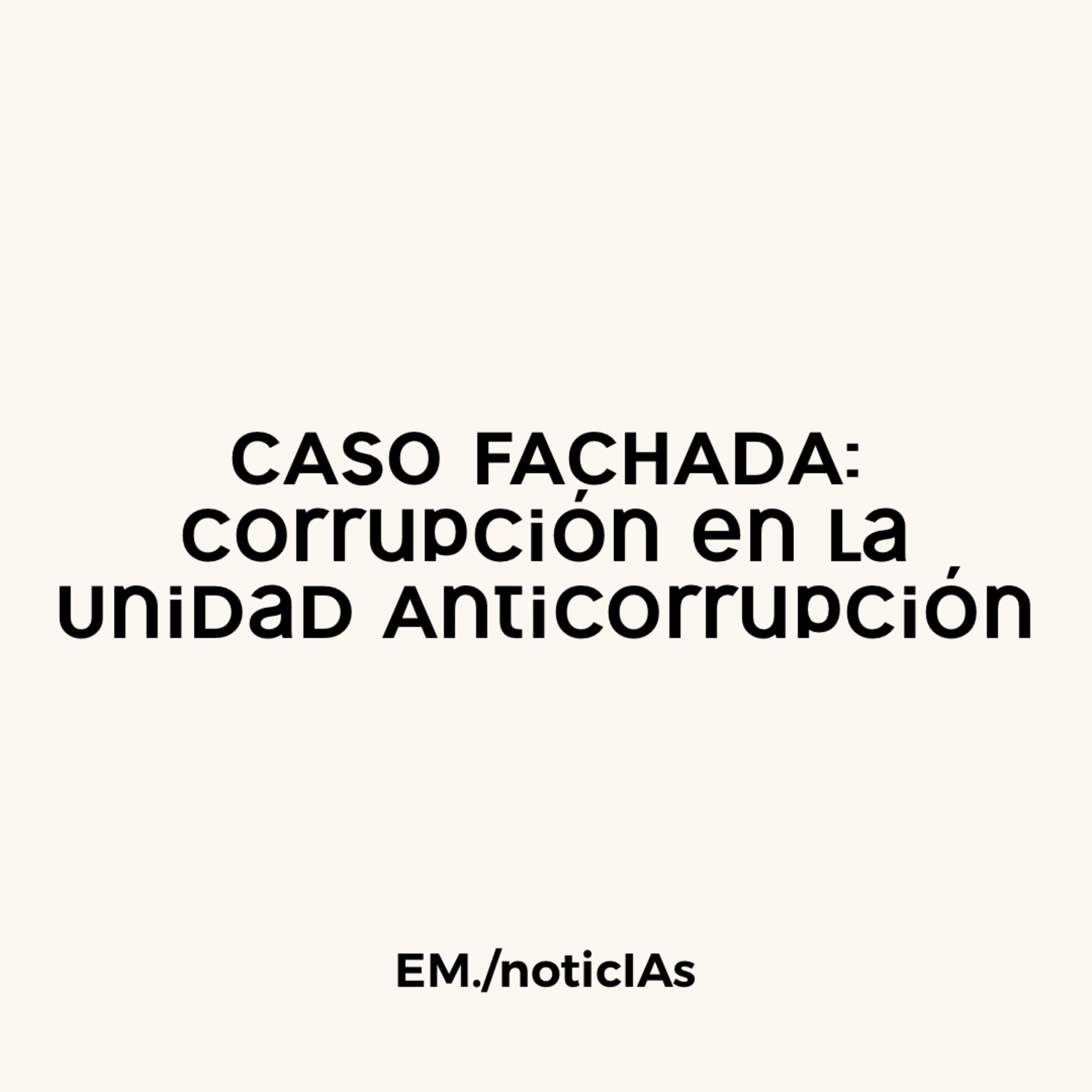 El Caso Fachada: La Corrupción Detrás de la Justicia