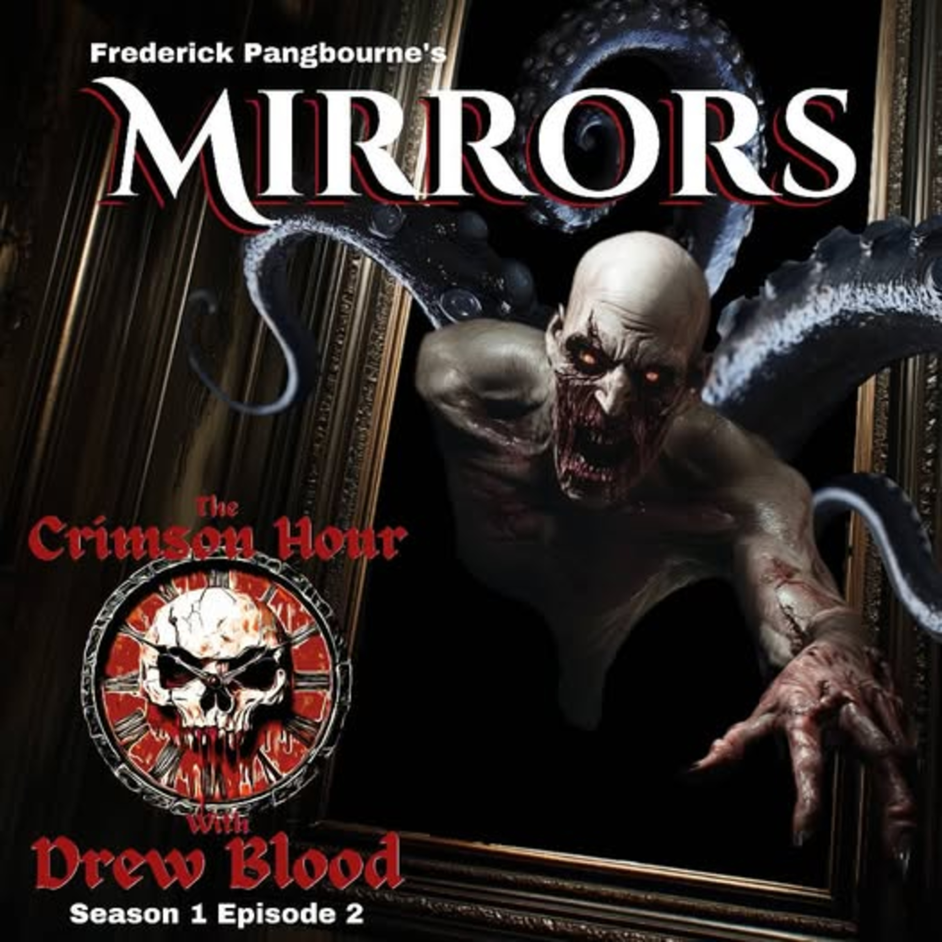 The Crimson Hour with Drew Blood S1☠️ E2- Mirrors by Frederick Pangbourne episode artwork