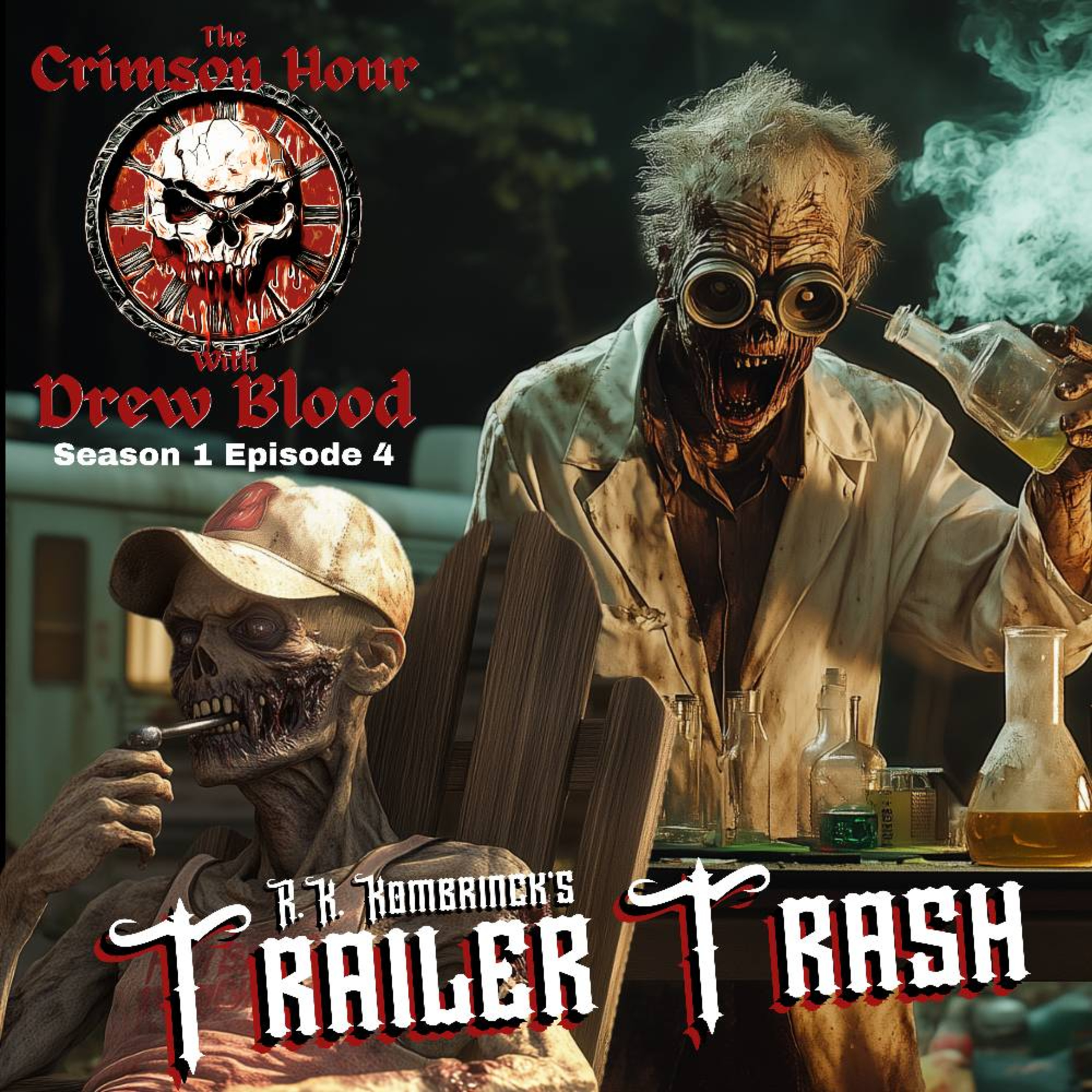 The Crimson Hour with Drew Blood S1☠️ E4- Trailer Trash by RK Kombrinck (Horror Podcast) episode artwork