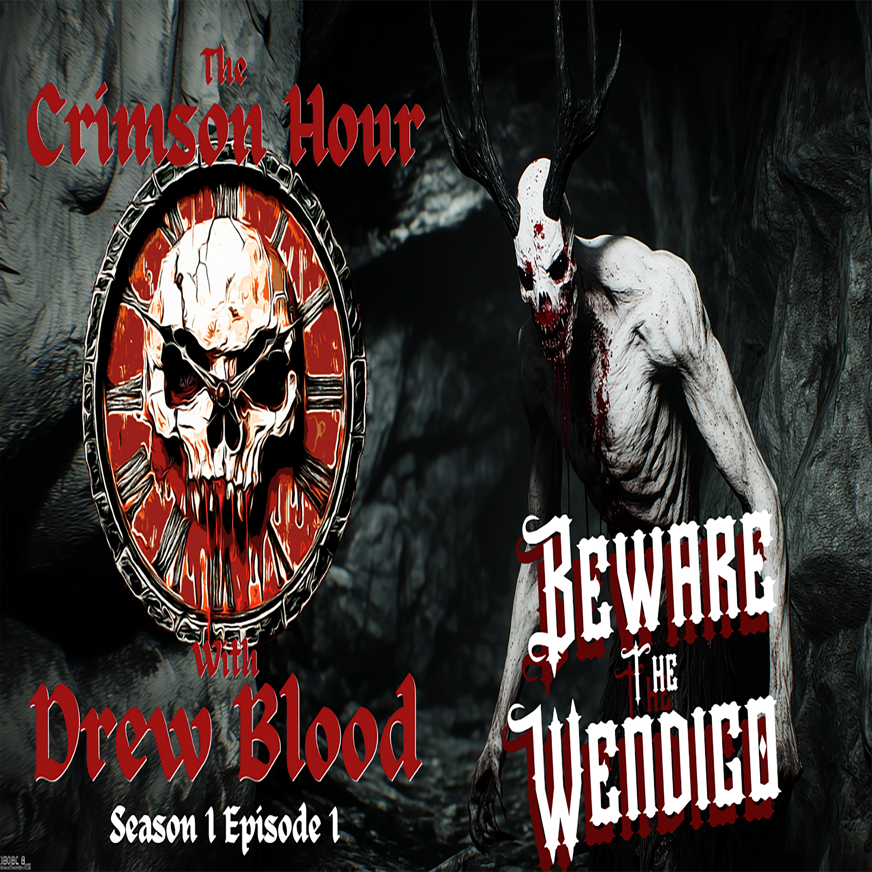 The Crimson Hour with Drew Blood S1☠️ E1- Beware the Wendigo by Andrew Layden episode artwork