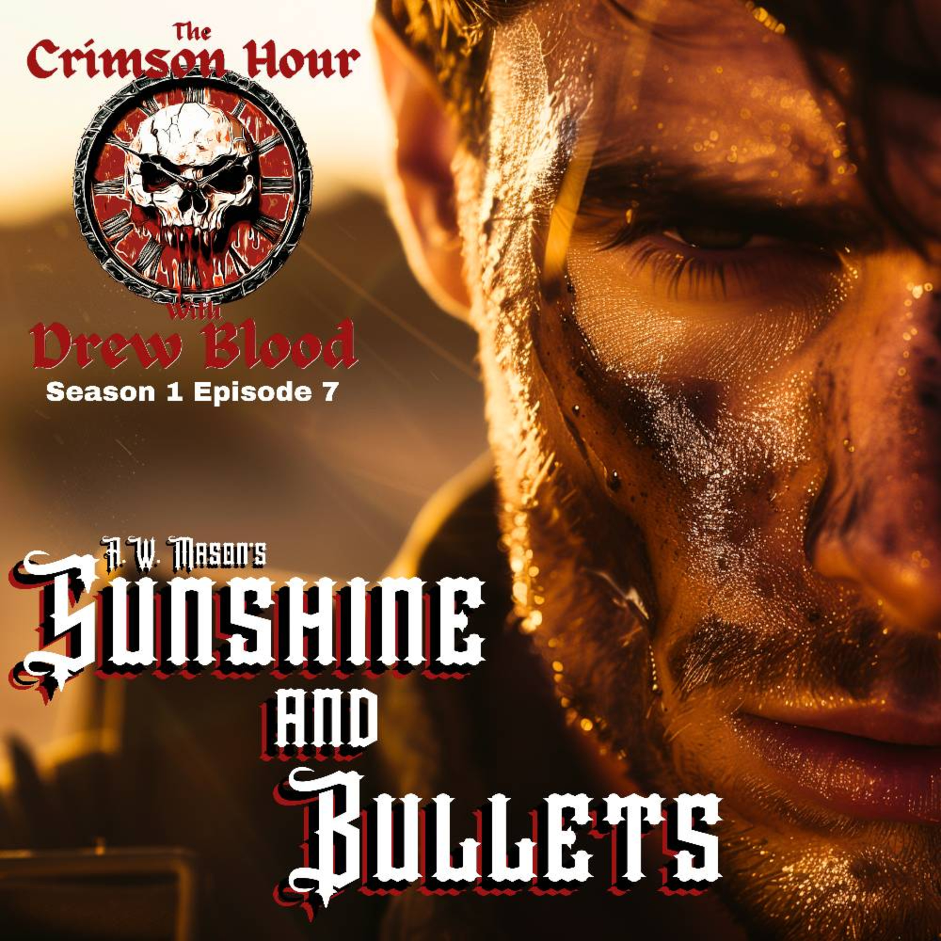 Season 1, Episode 7: Sunshine and Bullets by A.W. Mason episode artwork