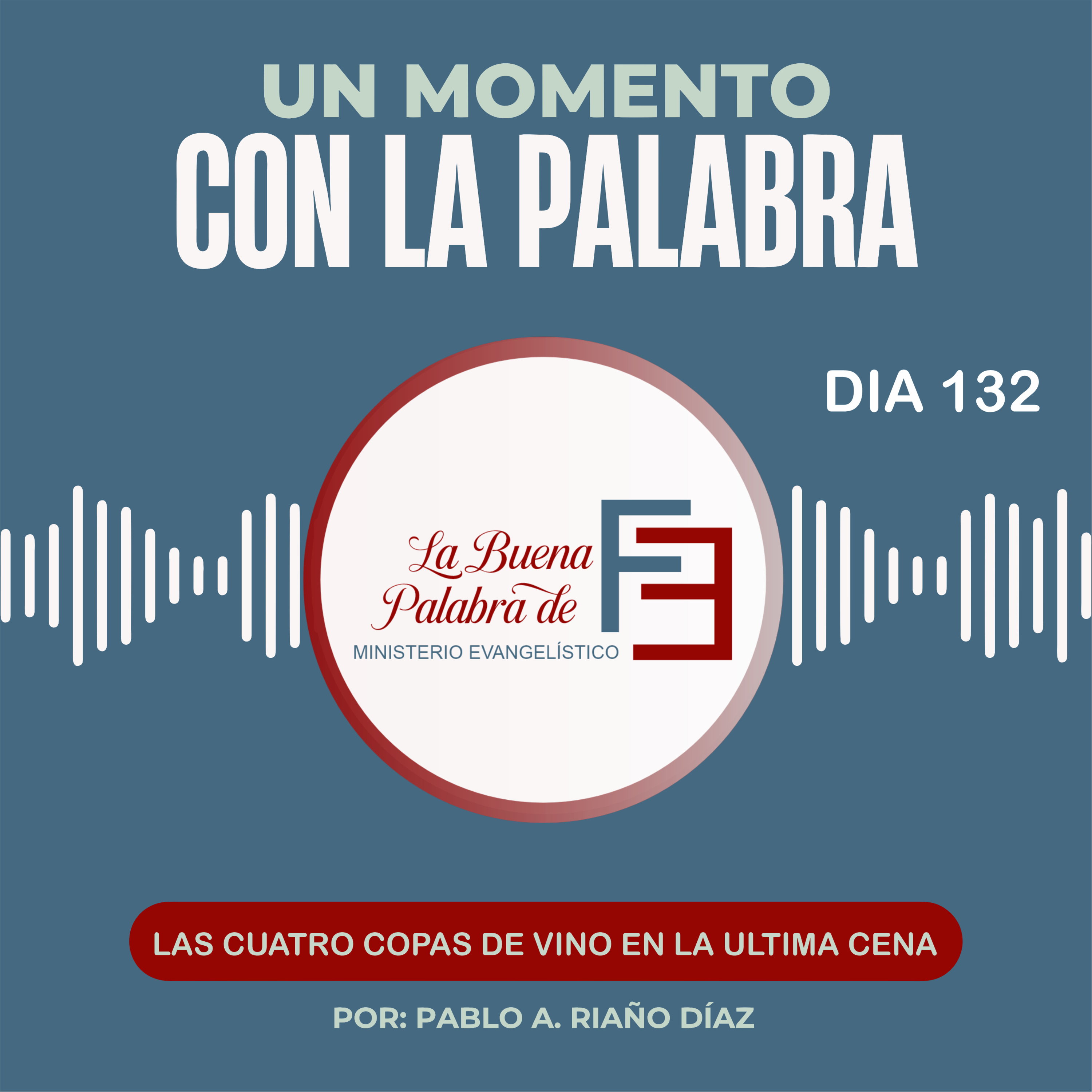  Día 132: LAS CUATRO COPAS DE VINO EN LA ULTIMA CENA episode artwork