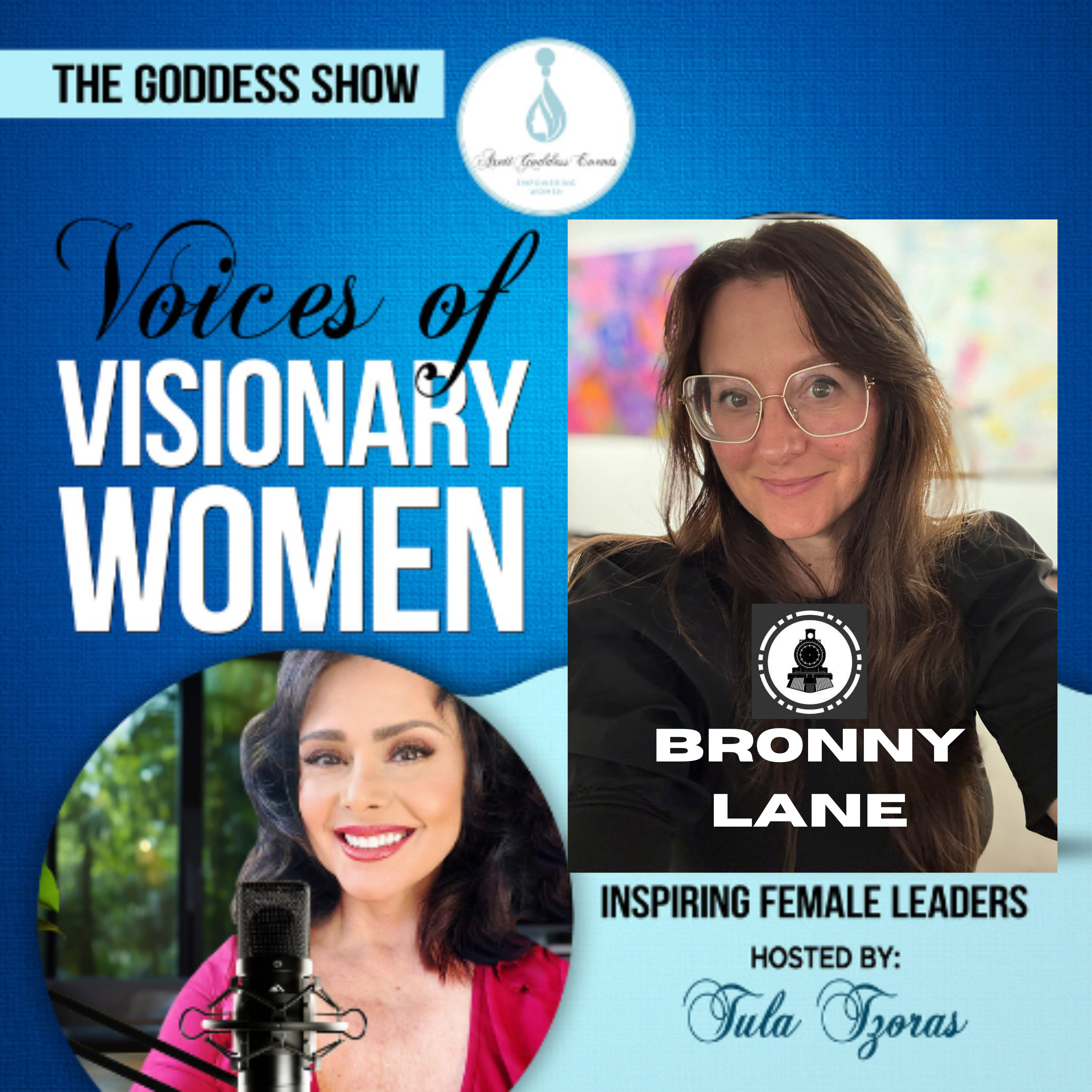 EPISODE 15: The Goddess Show Podcast, Hosted by Tula Tzoras with BRONNY LANE !