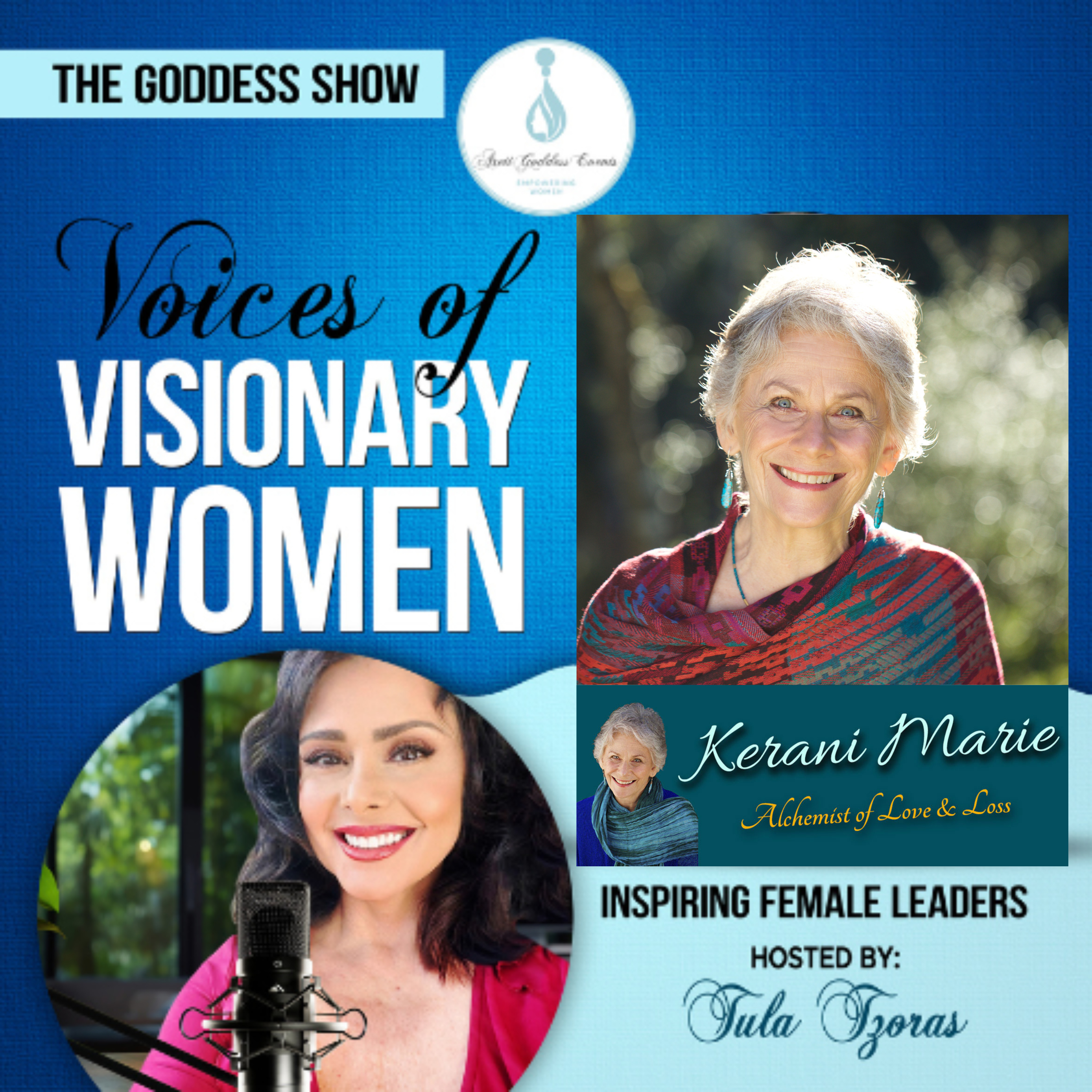 EPISODE 24: The Goddess Show Podcast, Hosted by Tula Tzoras, featuring Kerani Marie!