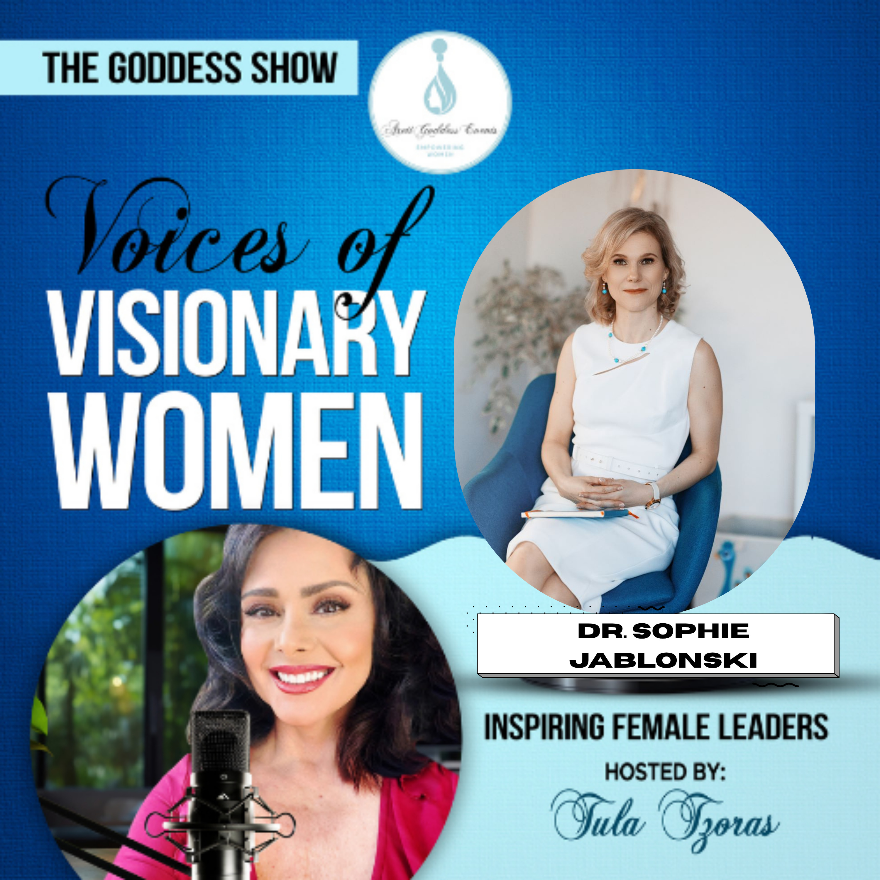 EPISODE 33: The Goddess Show Podcast, Hosted by Tula Tzoras Featuring DR SOPHIE JABLONSKI