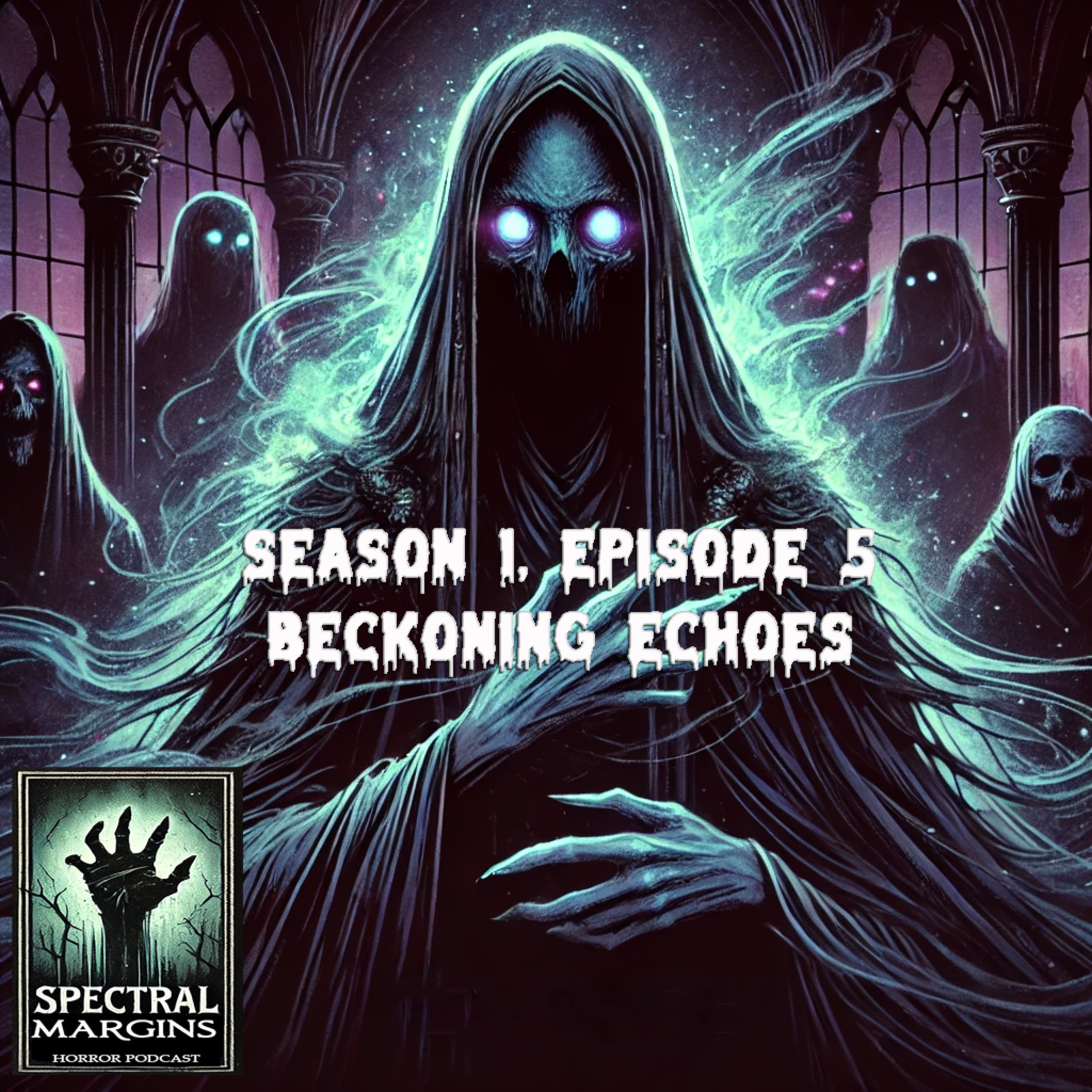 Spectral Margins – Season 1, Episode 5: Beckoning Echoes episode artwork