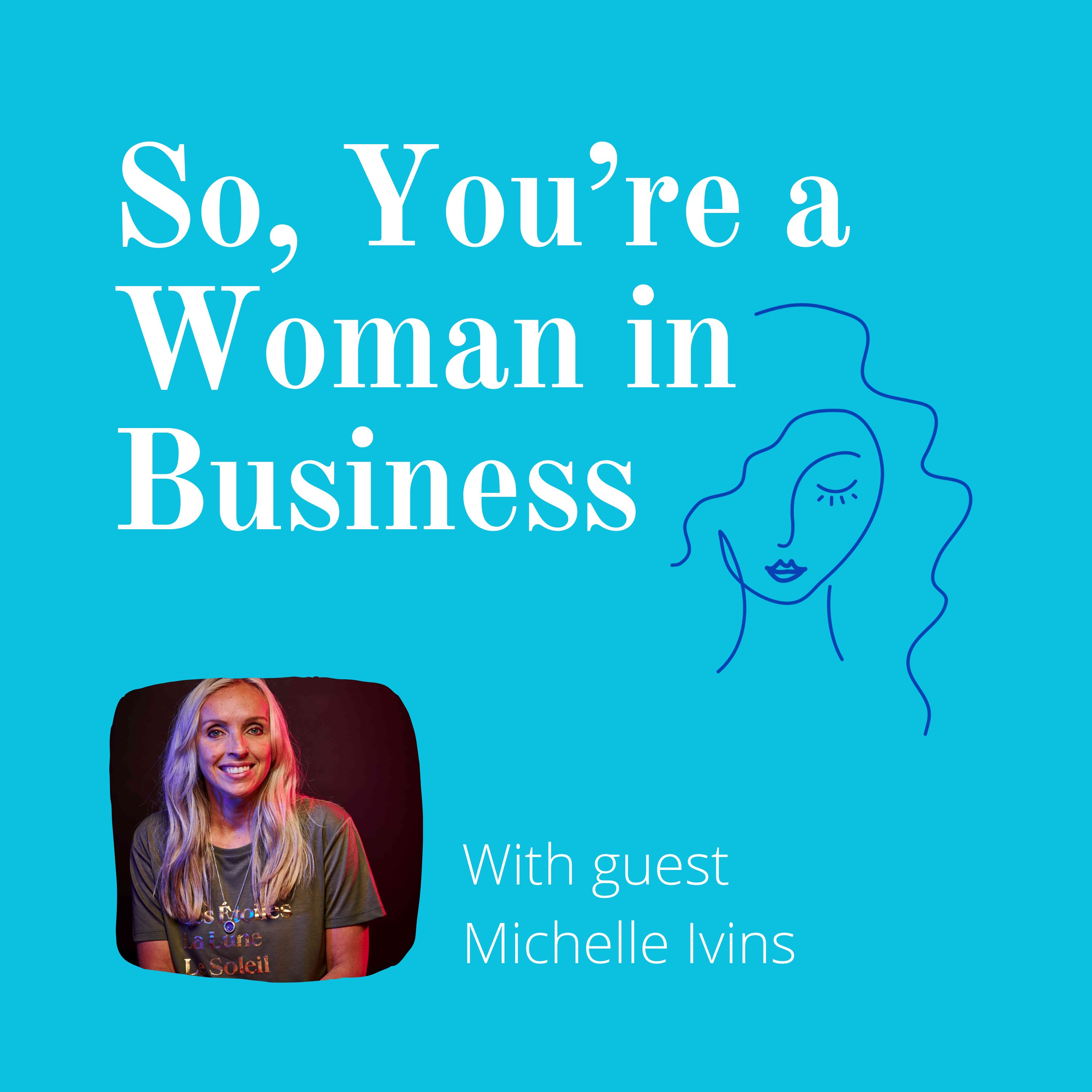 So, You\'re a Woman in Business