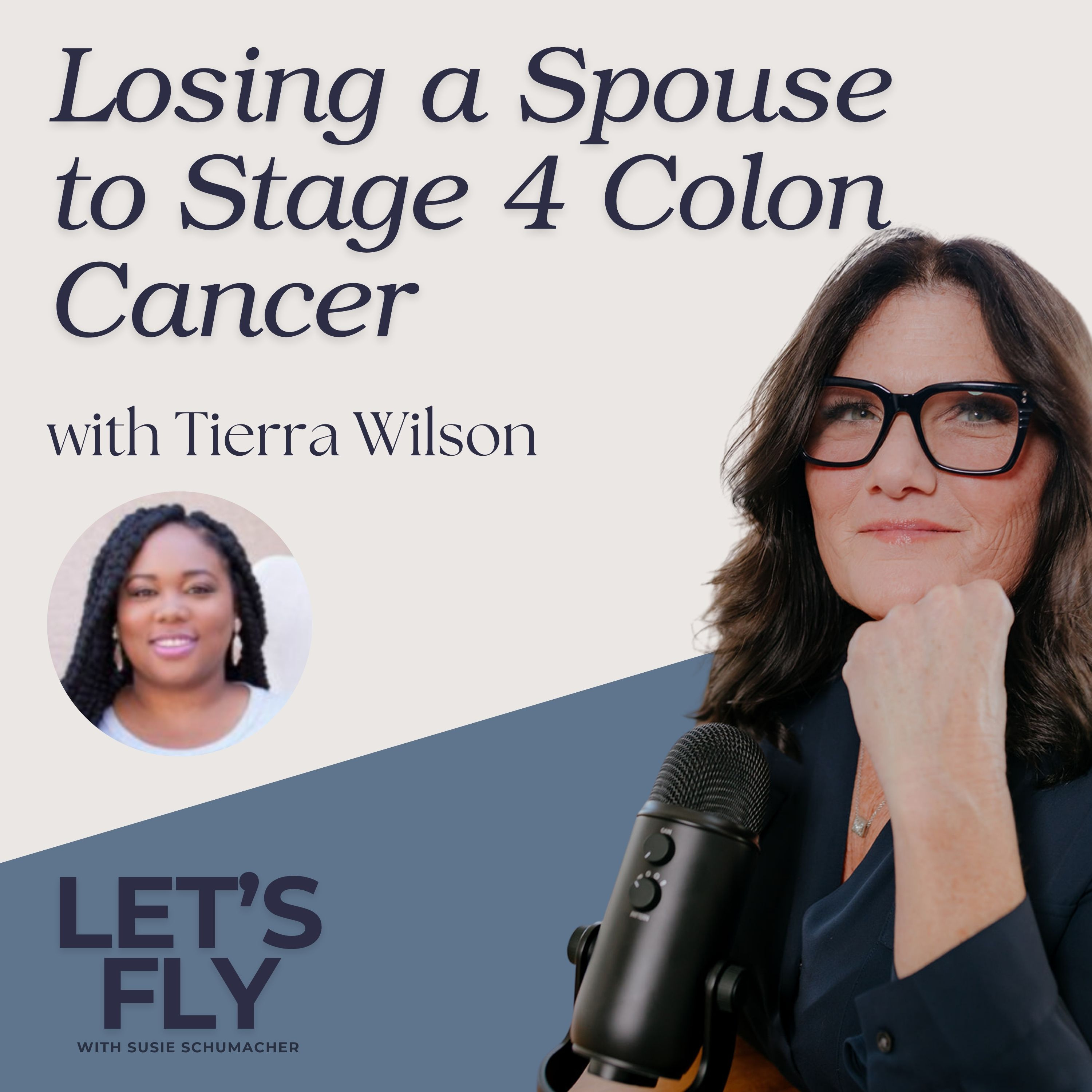 S2E2 Losing a Spouse to Stage 4 Colon Cancer | Caregiving, Grief, and Resilience with Tierra Wilson