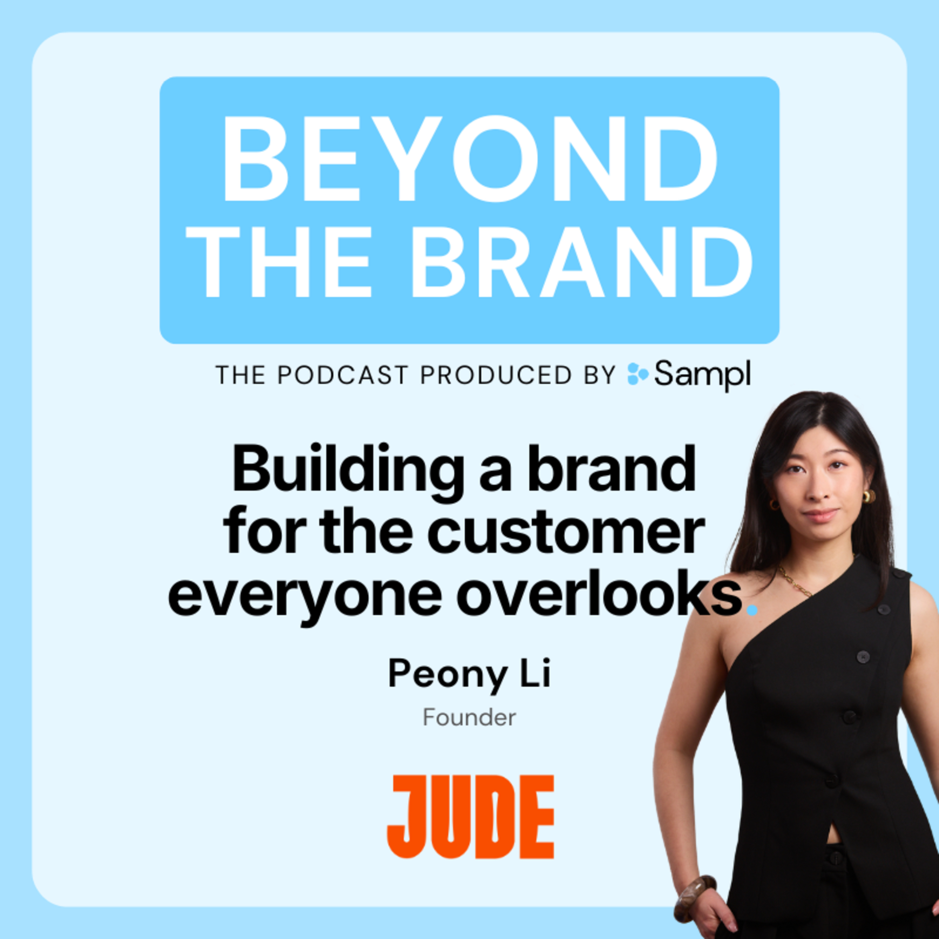 Why the most overlooked customer is the biggest opportunity | Peony Li | Jude episode artwork