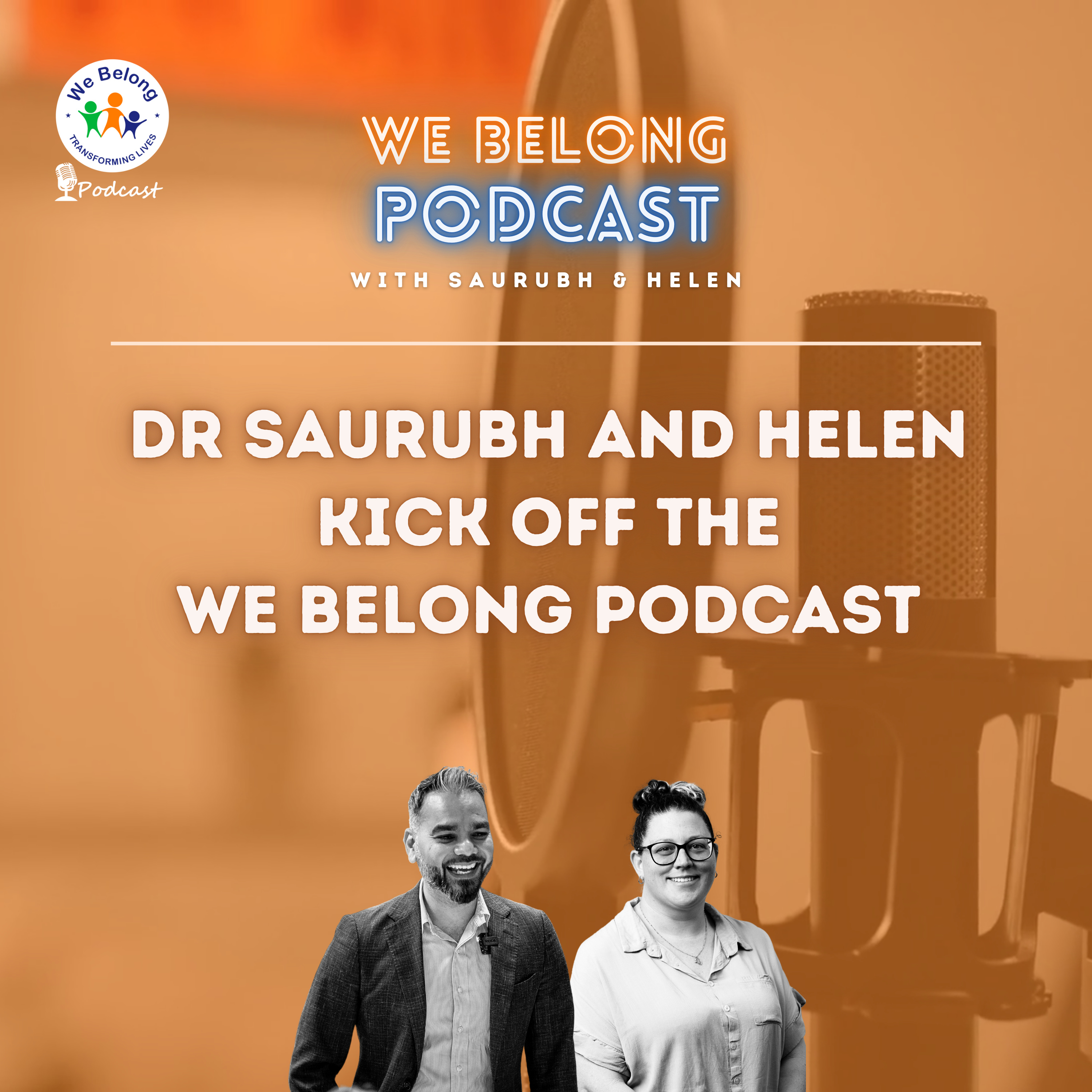 Ep. 1: Dr Saurubh Malviya and Helen Kick Off the We Belong Education Podcast episode artwork