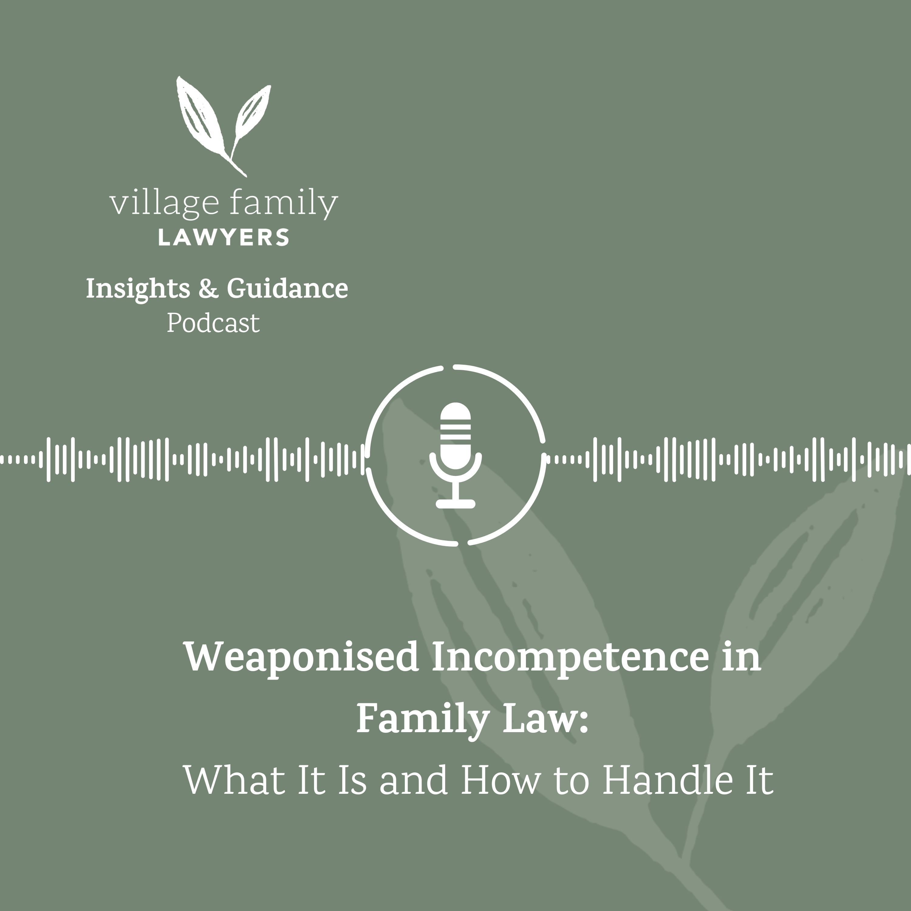 Weaponised Incompetence in Family Law: What It Is and How to Handle It episode artwork