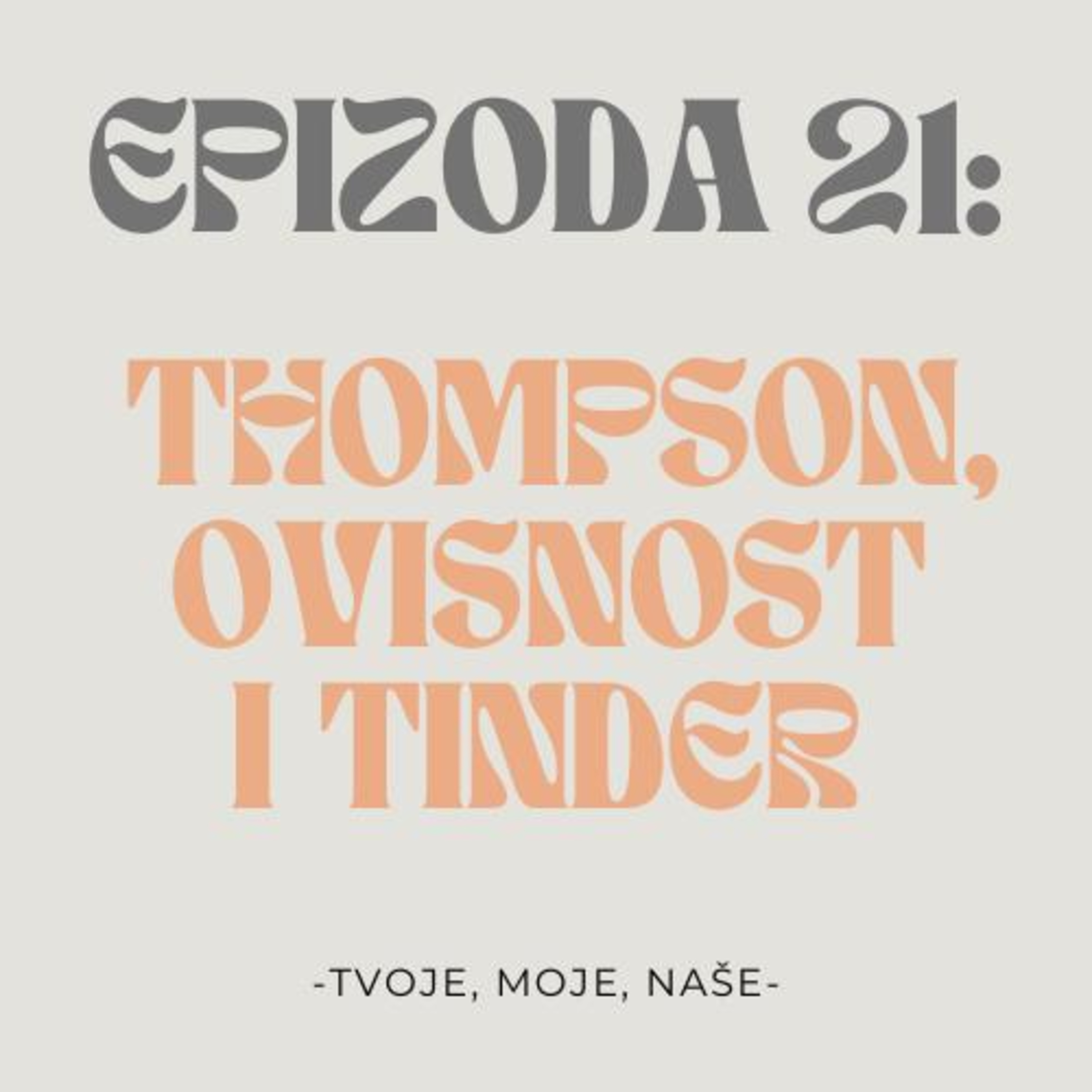 Ep. 21 - Thompsonov koncert, Tinder i jesmo li ovisni o mobitelima episode artwork
