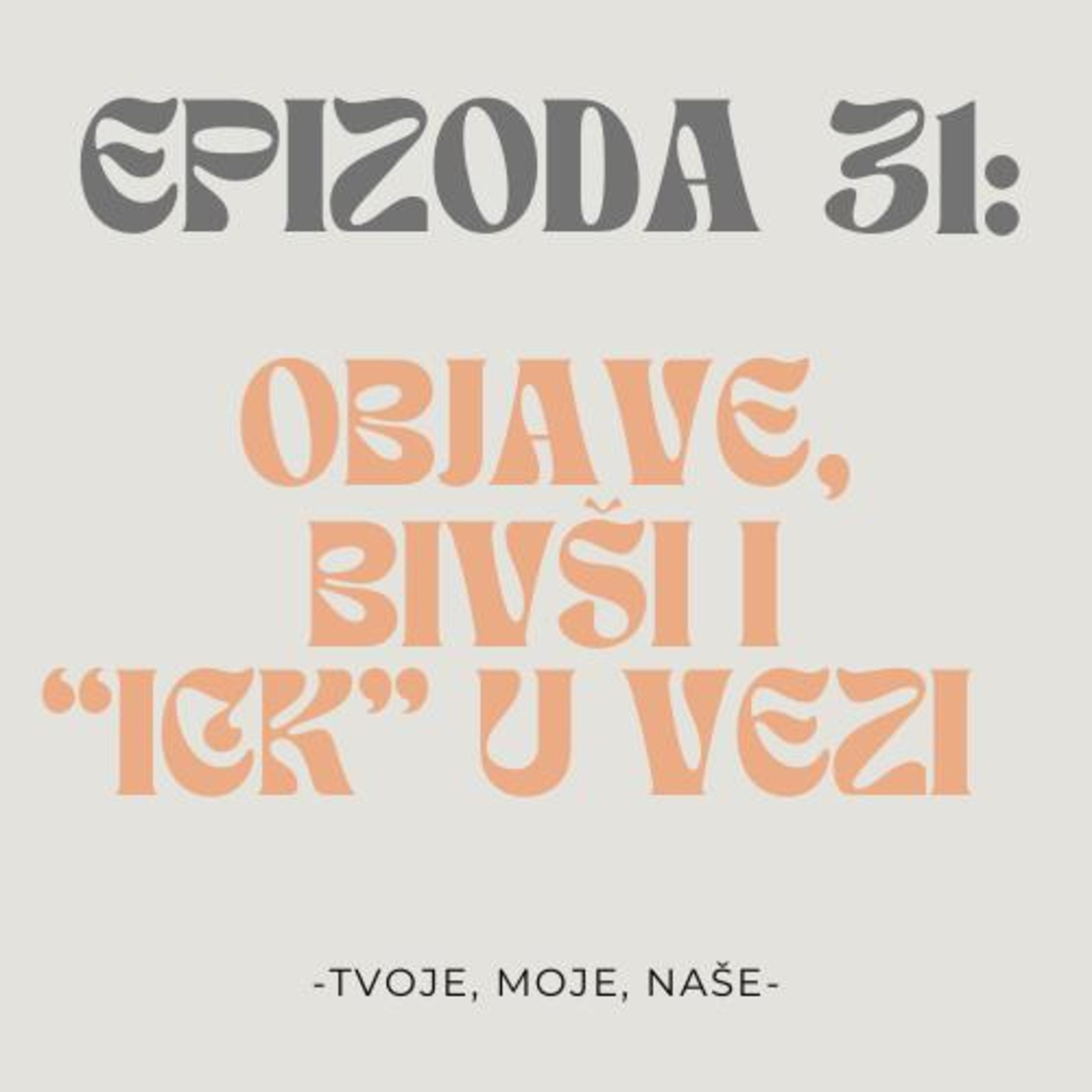 Ep.31 - Soft/hard launch, dopisivanje sa bivšima i ick-ovi u vezi  episode artwork