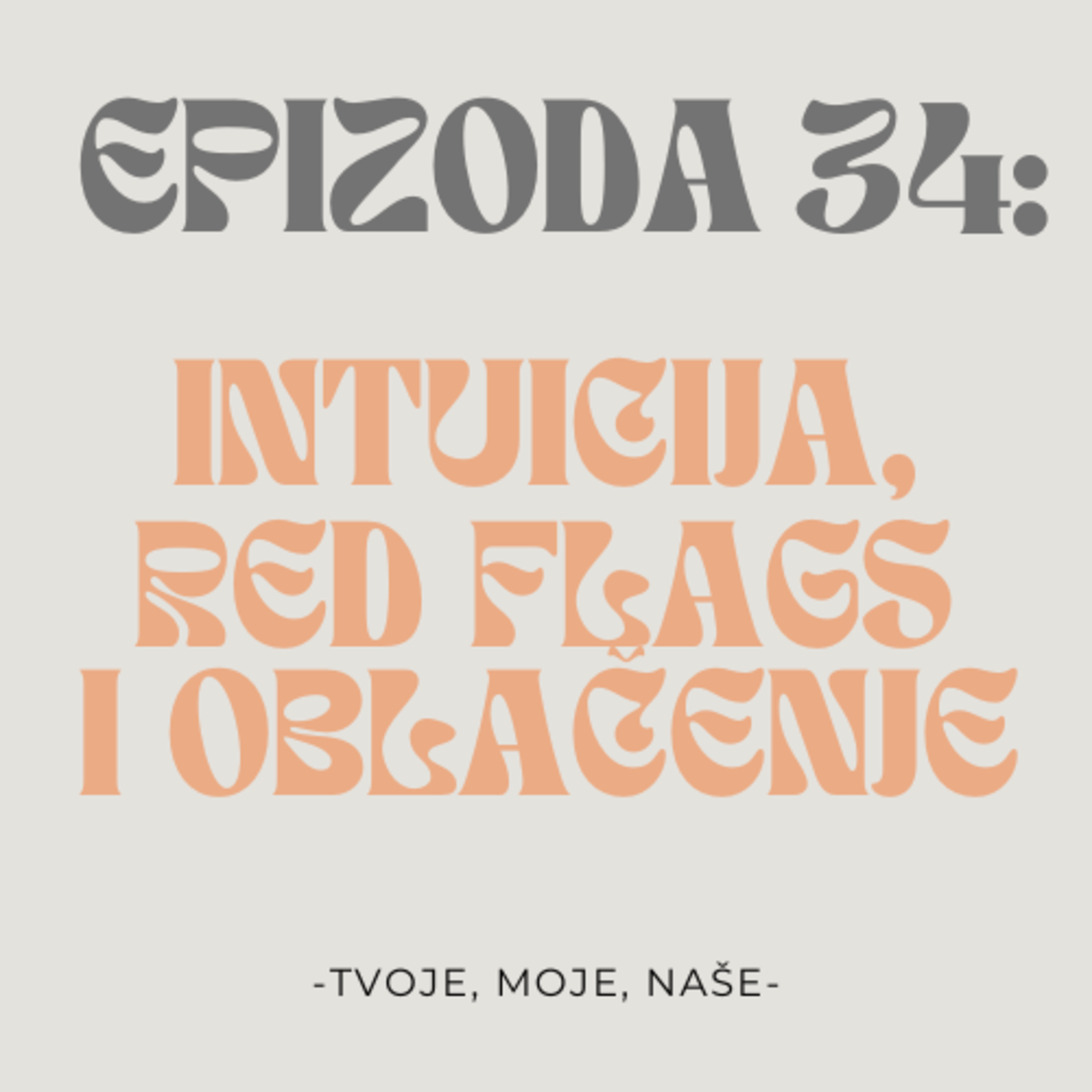 Ep.34 - Intuicija ili zdravi razum, red flags i šta muški ne bi trebali nositi episode artwork