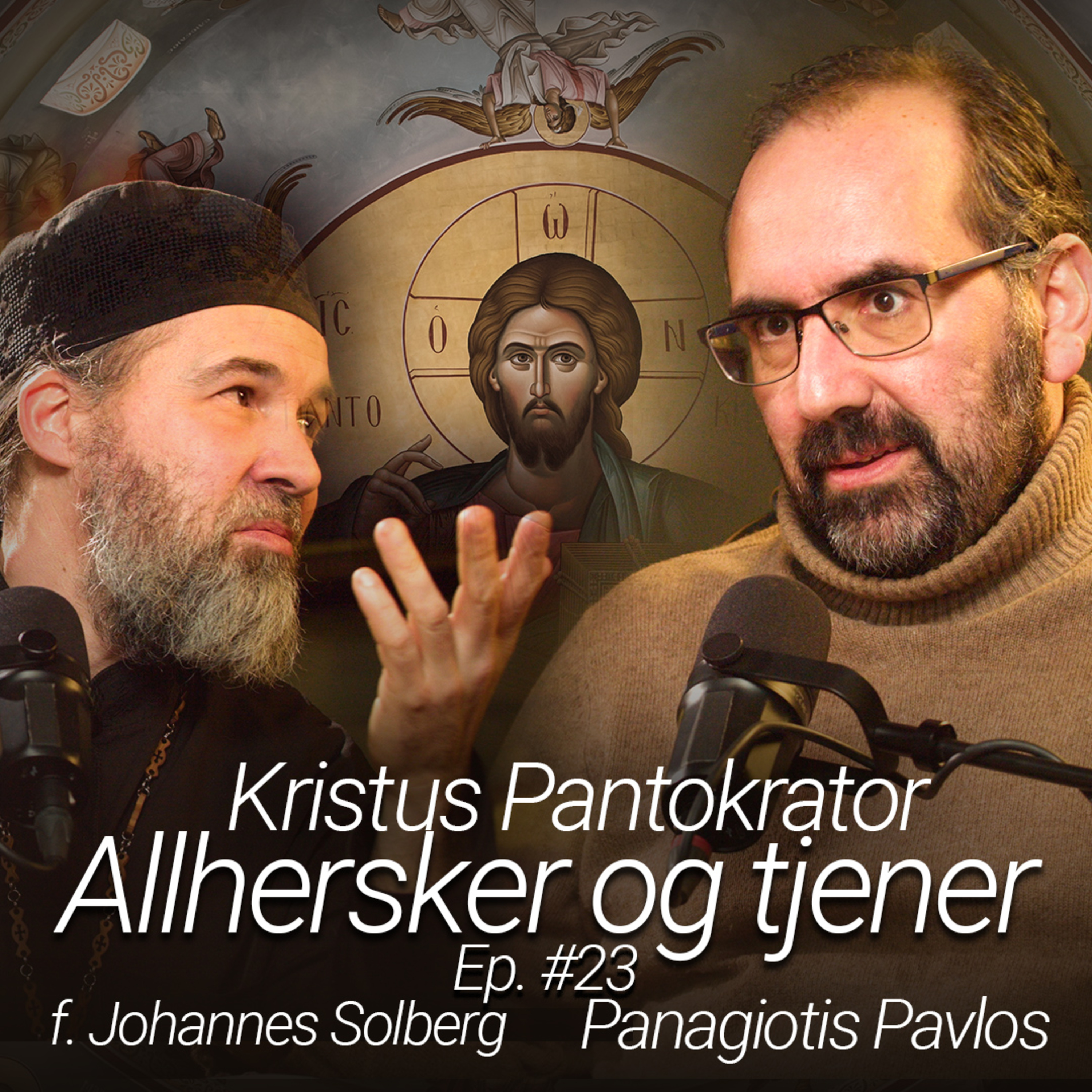 Tro i tiden - Ep. #23 - Allhersker og tjener - med Panagiotis Pavlos og f. Johannes Solberg episode artwork