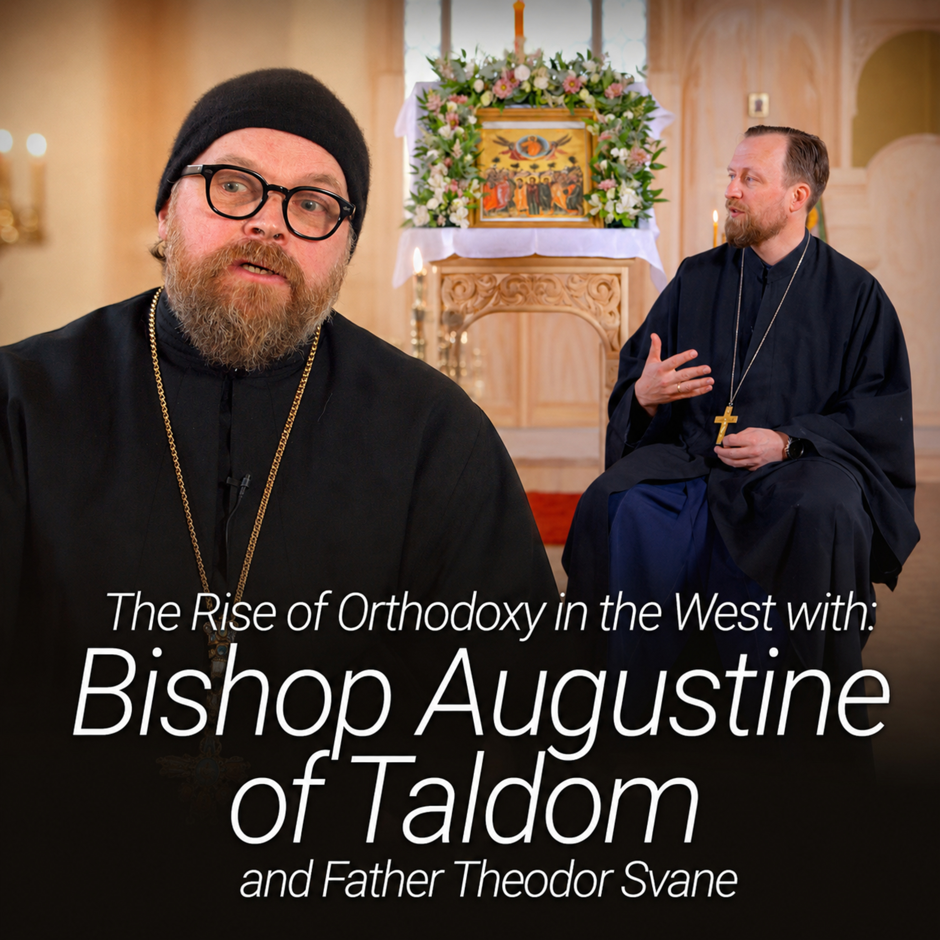 (Special) The Rise of Orthodoxy in the West - with Bishop Augustine of Taldom and Fr. Theodor Svane  episode artwork