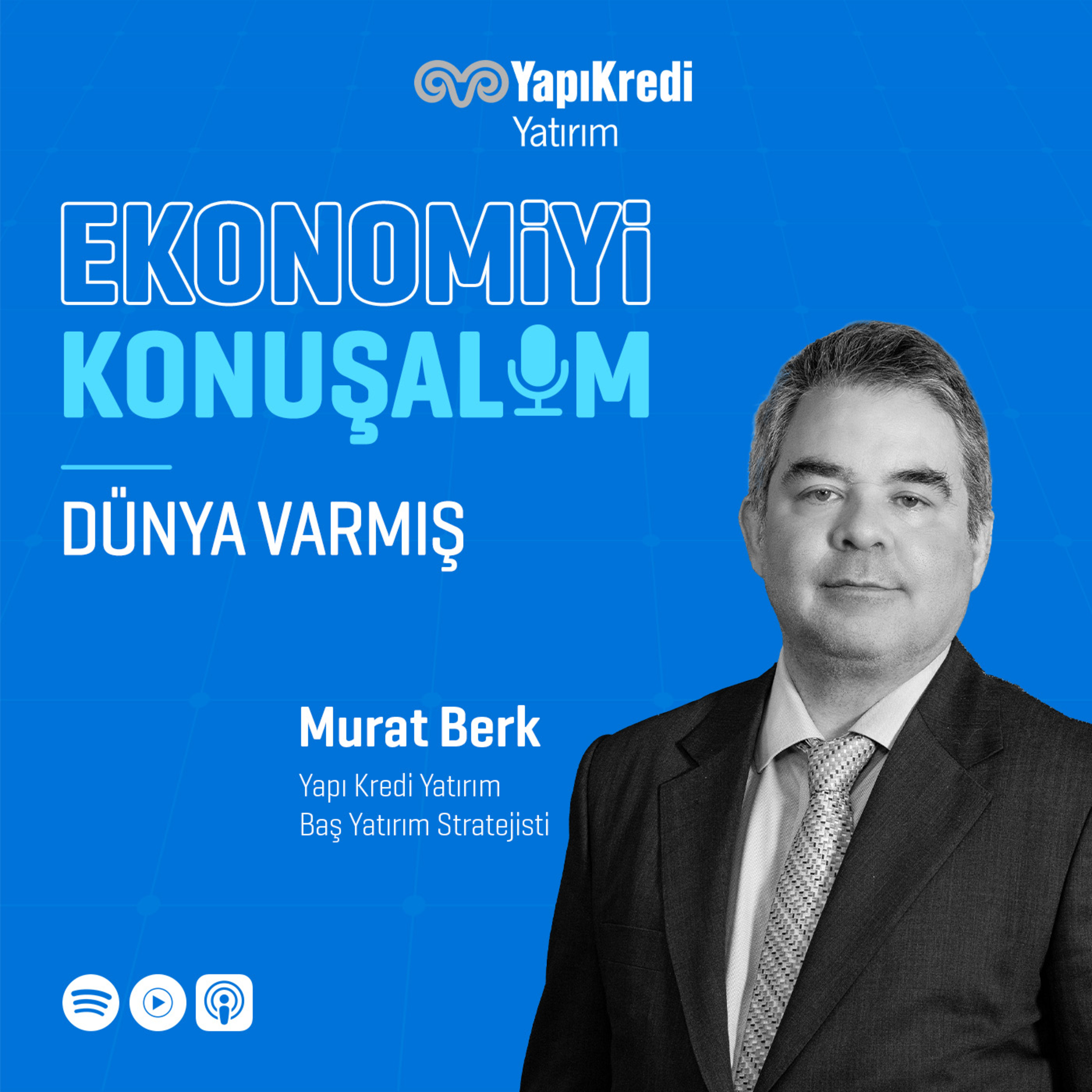 Ekonomiyi Konuşalım: Dünya Varmış episode artwork