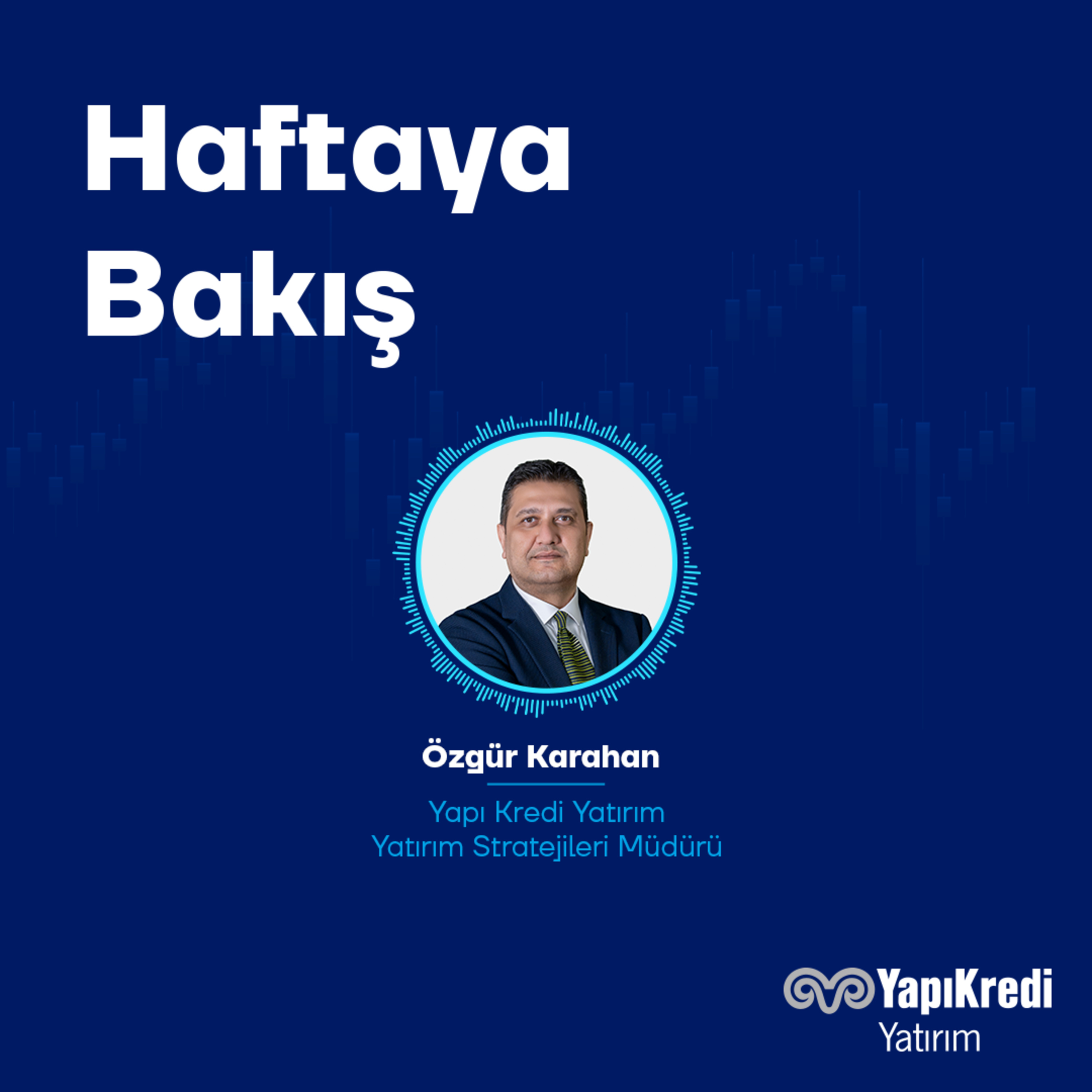 Yapı Kredi Yatırım: Haftaya Bakış | Piyasalarda Hangi Gündem Maddeleri Takip Edilecek? | 19.01.2026 episode artwork