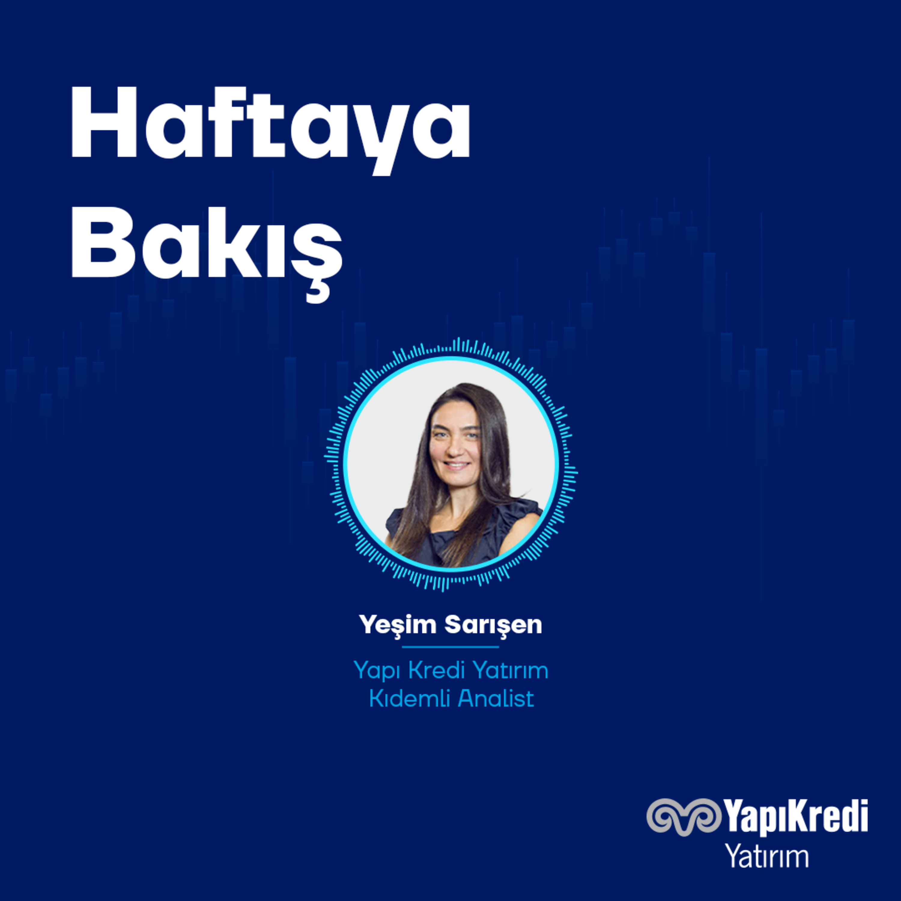Yapı Kredi Yatırım: Haftaya Bakış | Piyasalarda Hangi Gündem Maddeleri Takip Edilecek? | 27.01.2026 episode artwork