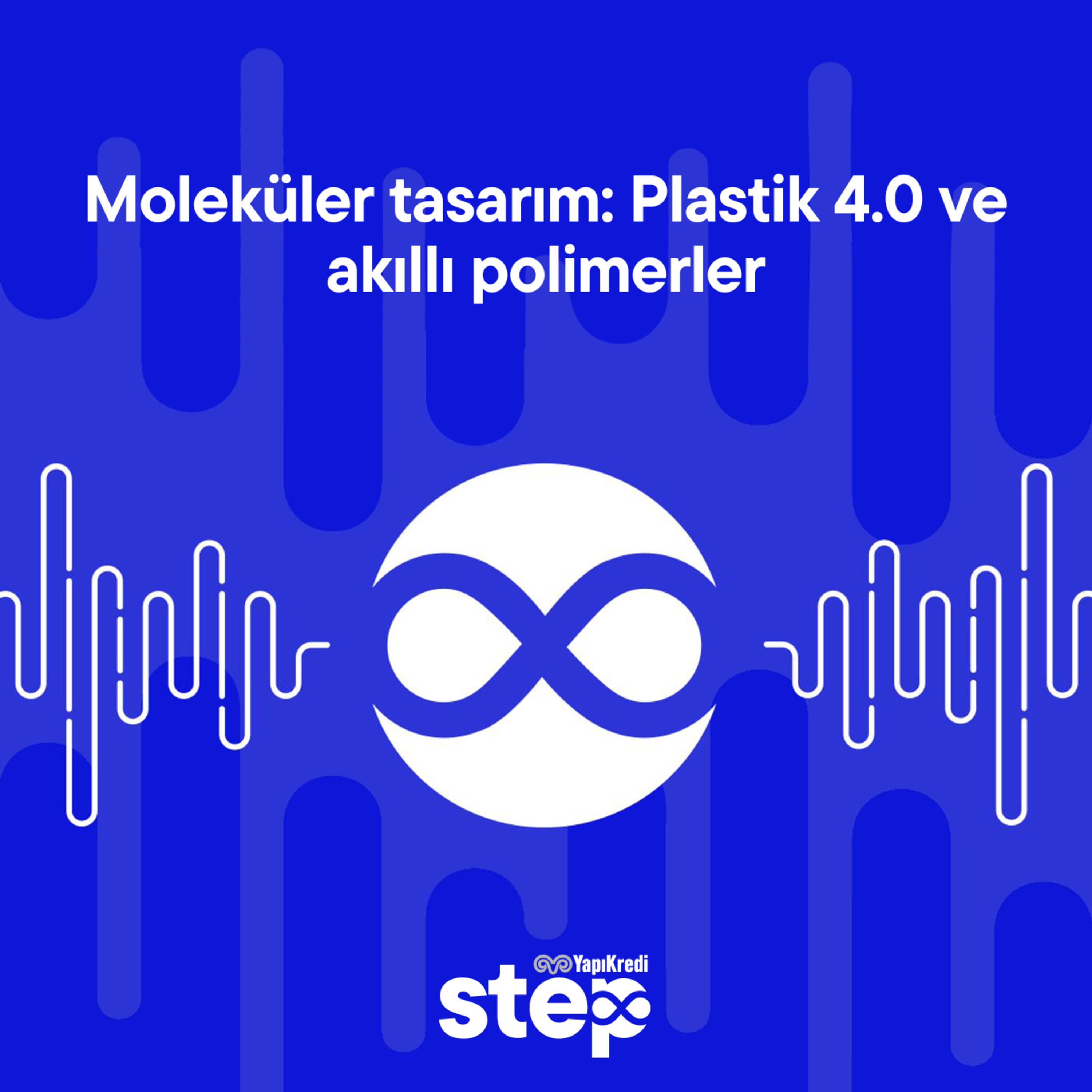 Moleküler tasarım: Plastik 4.0 ve akıllı polimerler episode artwork